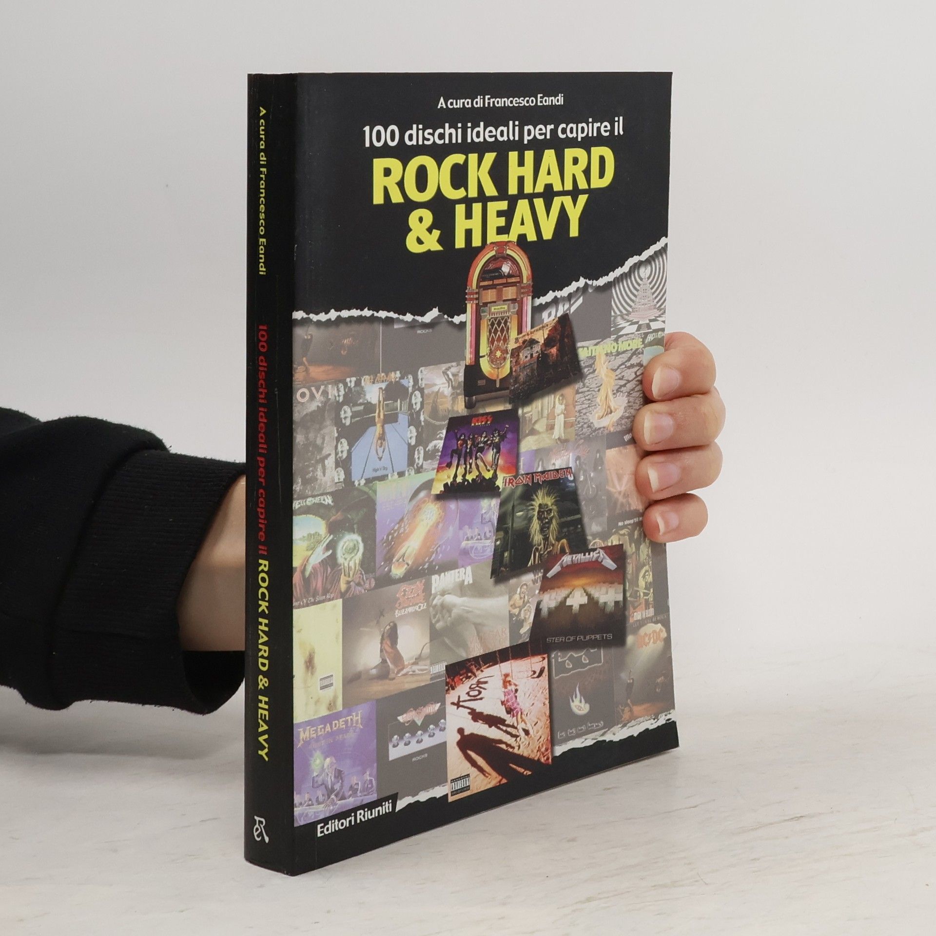 Francesco Eandi 100 dischi ideali per capire il Rock Hard & Heavy
