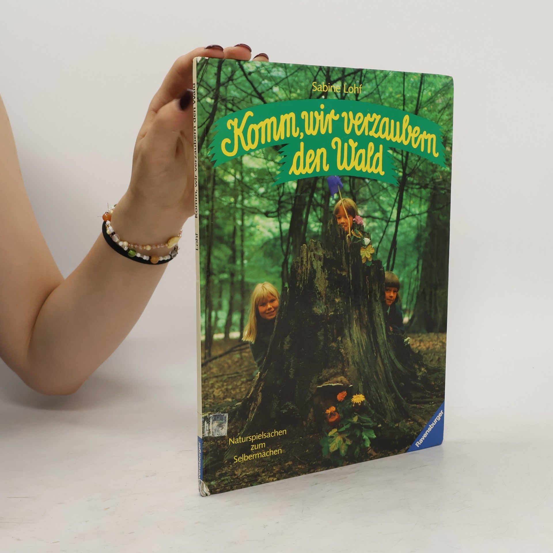 Sabine Lohf Komm, wir verzaubern den Wald