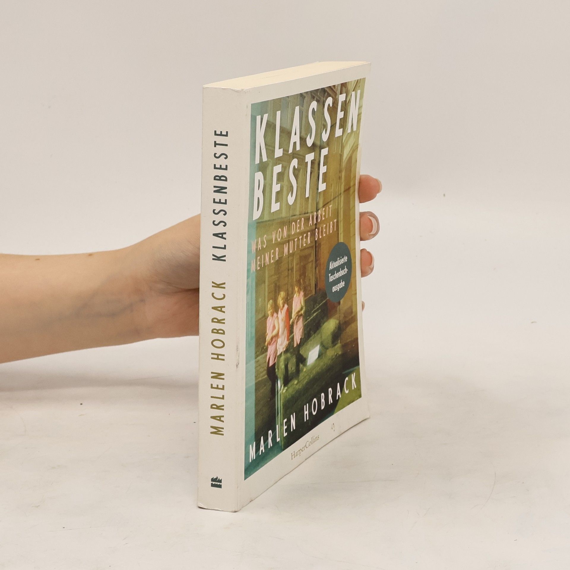 Marlen Hobrack Klassenbeste. Was von der Arbeit meiner Mutter bleibt
