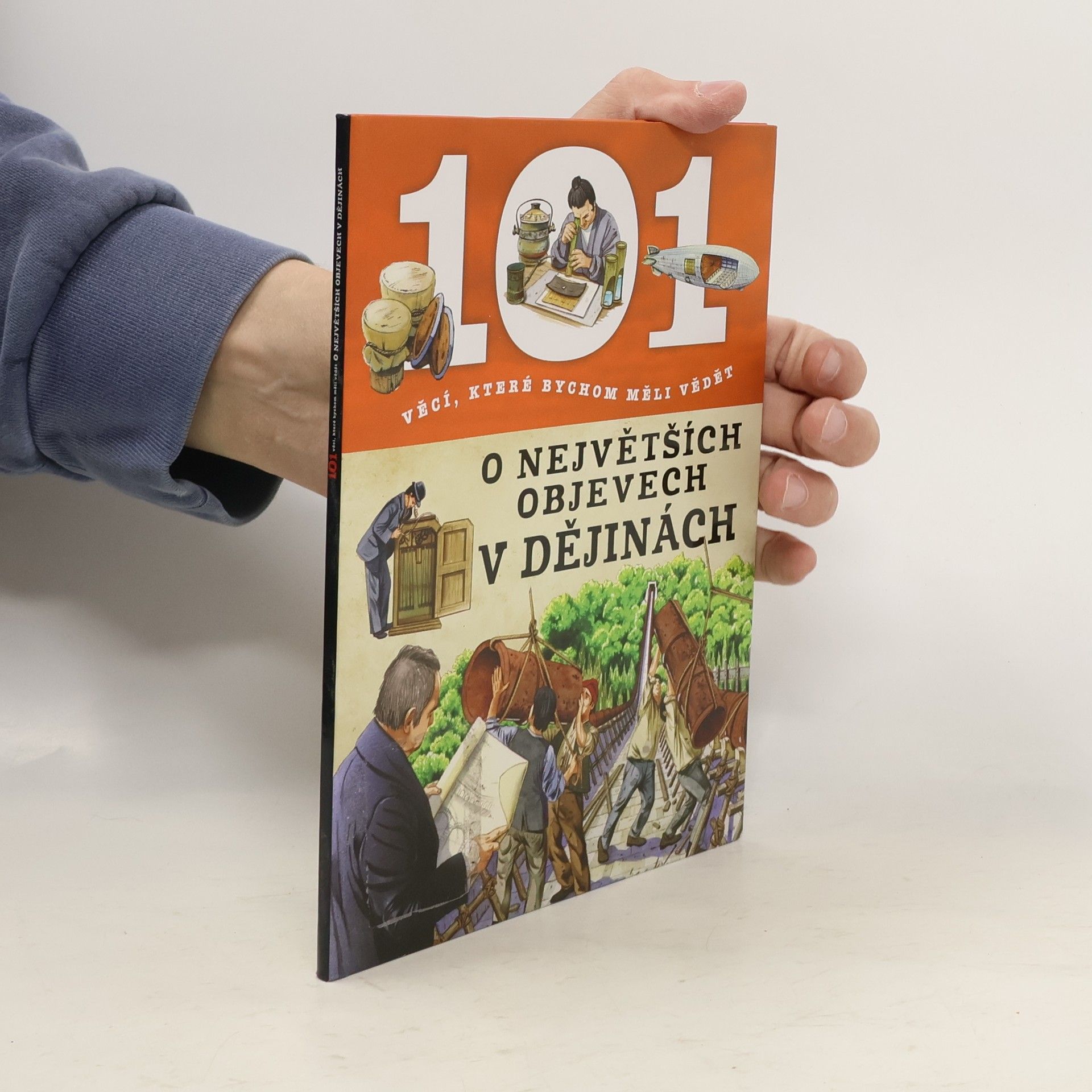 Autores varios 101 věcí, které bychom měli vědět o největších objevech v dějinách