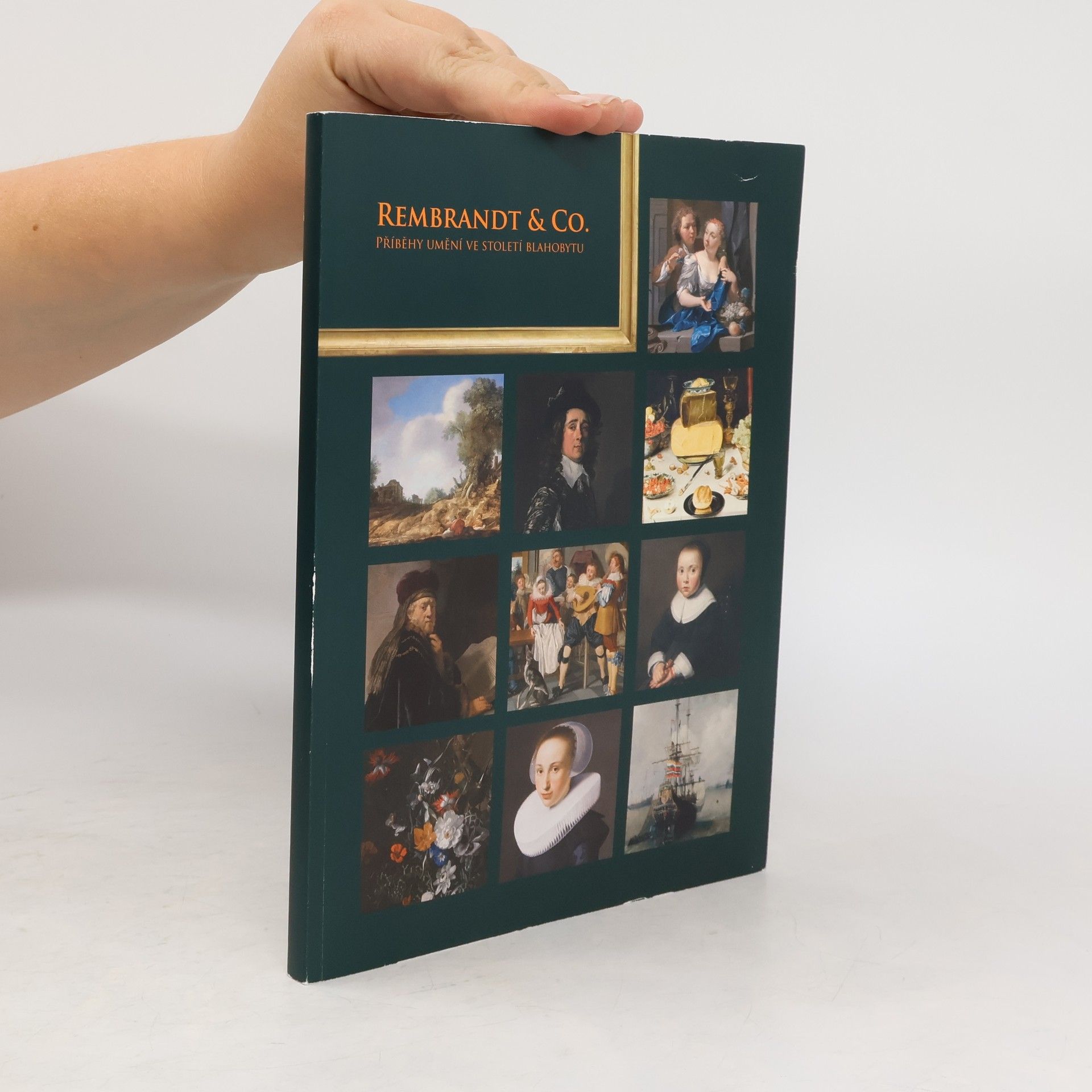 Anja K. Ševčík Rembrandt & Co. Příběhy umění ve století blahobytu
