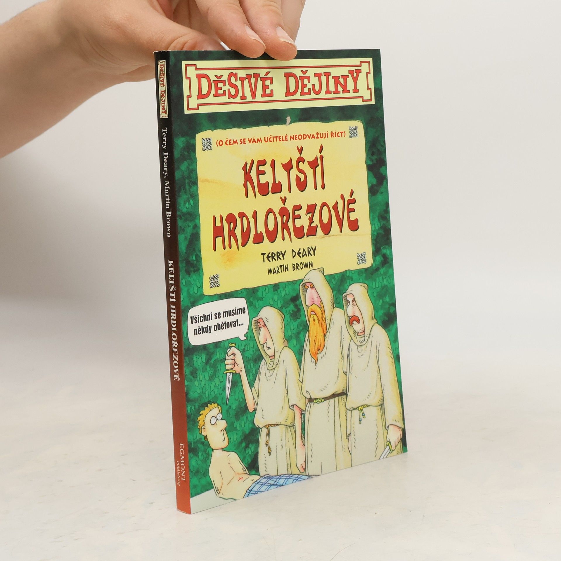 Terry Deary Keltští hrdlořezové (o čem se vám učitelé neodvažují říct)