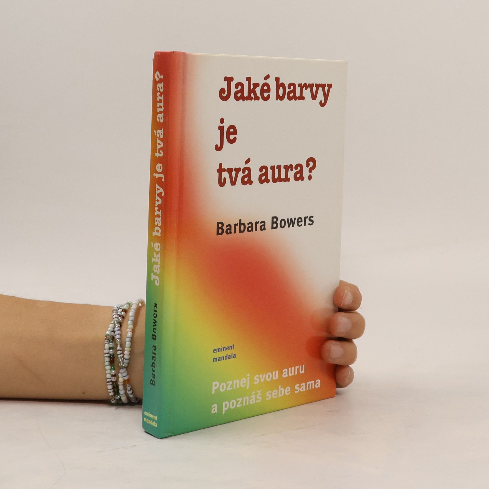 Barbara Bowers Jaké barvy je tvá aura?