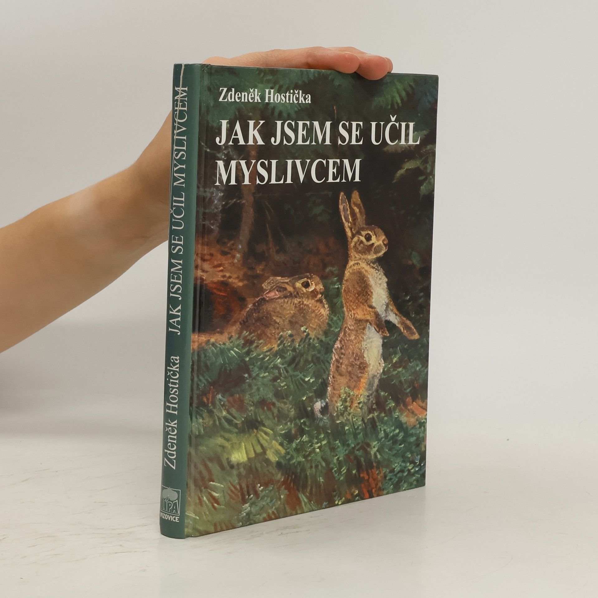 Zdeněk Hostička Jak jsem se učil myslivcem