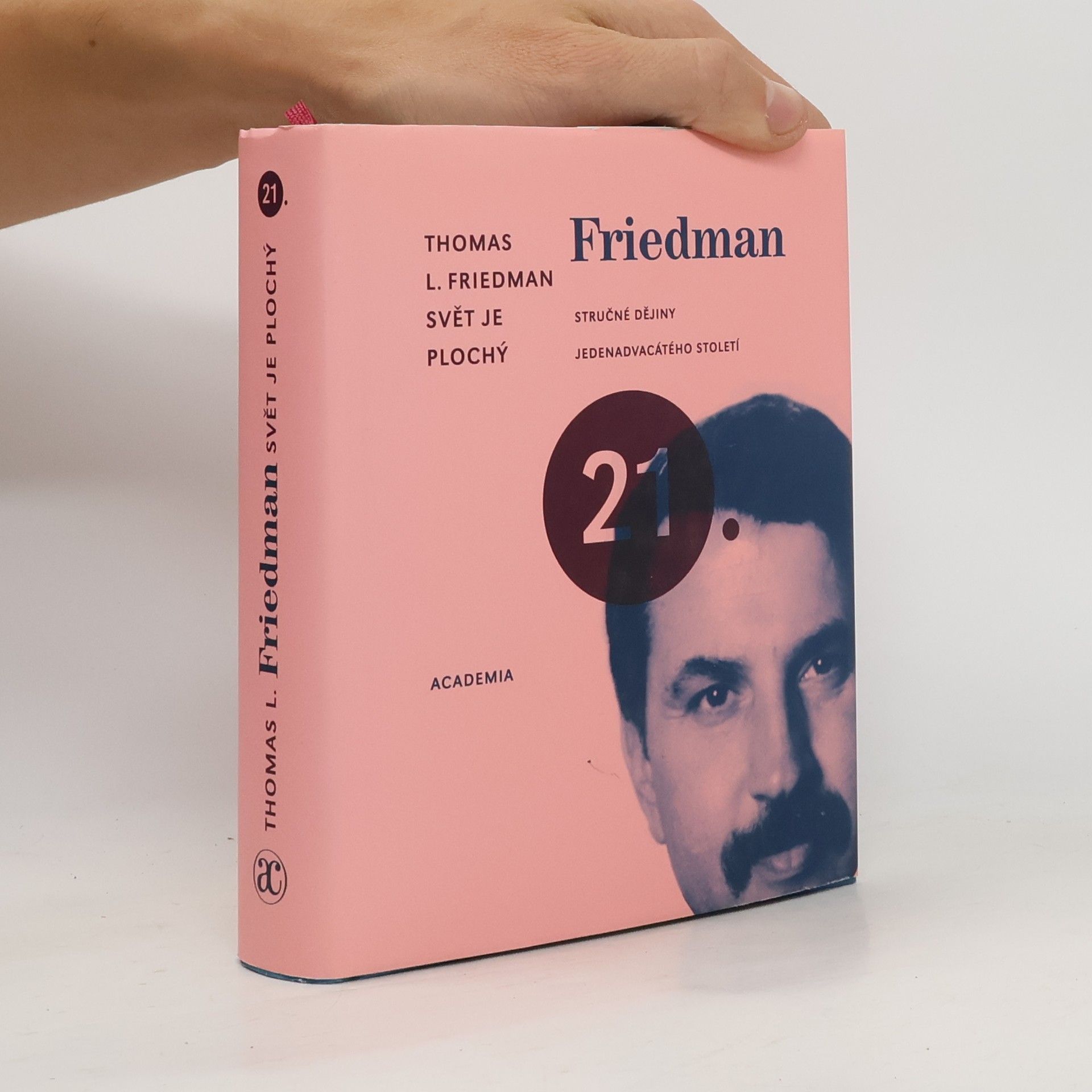 Thomas Friedman Svět je plochý. Stručné dějiny jedenadvacátého století