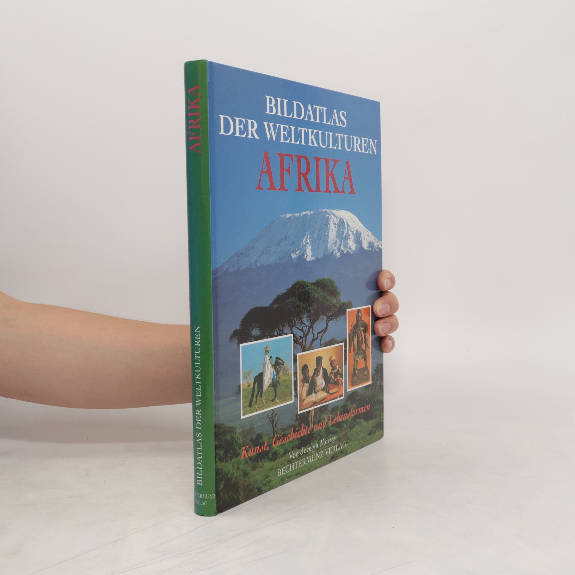 Jocelyn. Murray Bildatlas der Weltkulturen. Afrika. Kunst, Geschichte und Lebensformen.