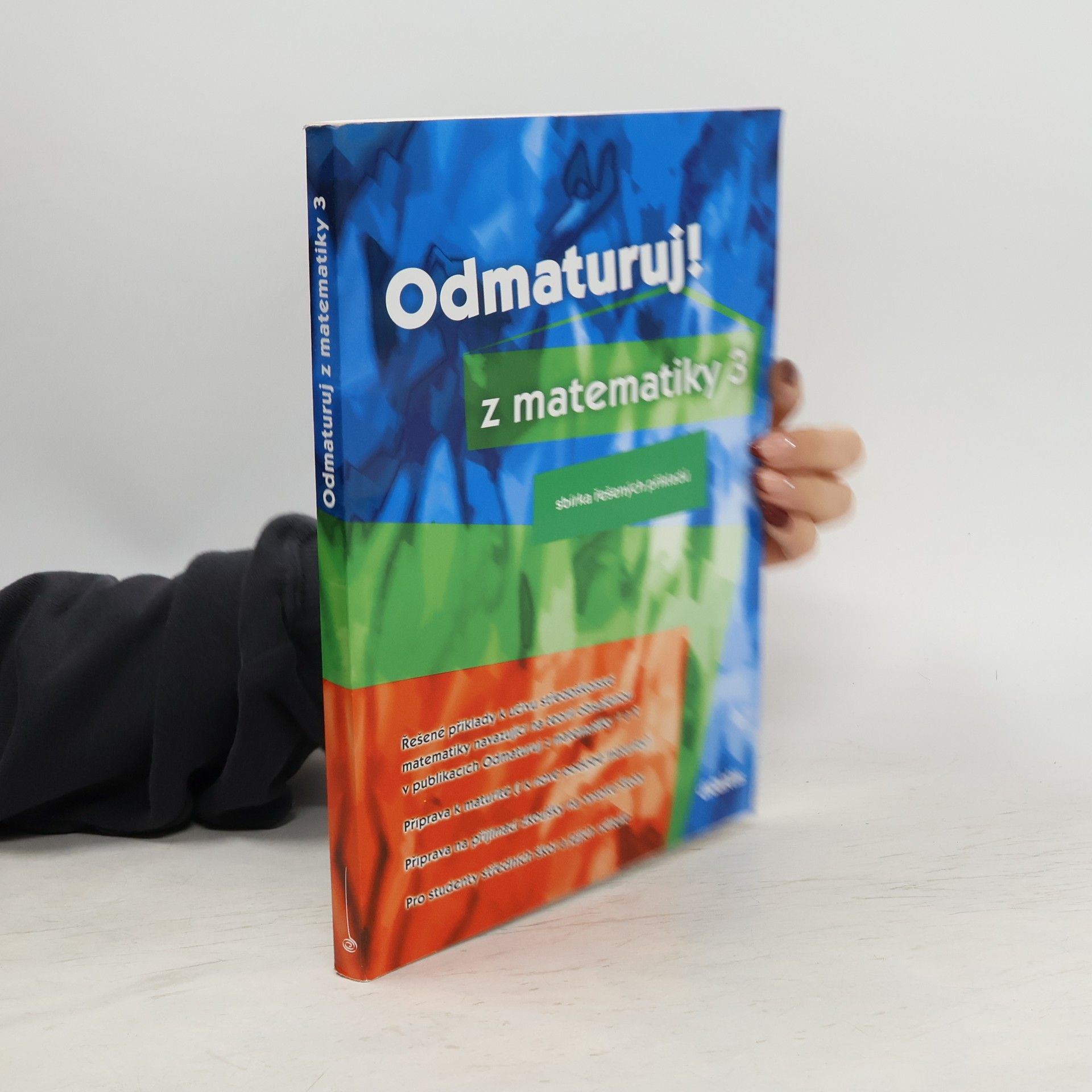 Pavel Boucník Odmaturuj! z matematiky 3. Sbírka řešených příkladů.