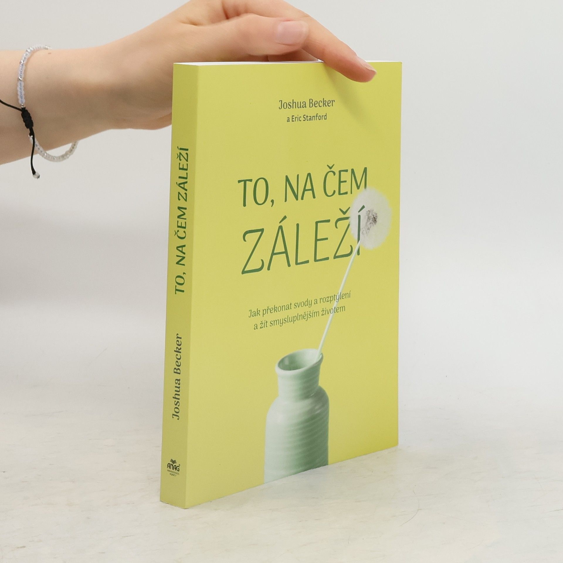 Joshua Becker To, na čem záleží : jak překonat svody a rozptýlení a žít smysluplnějším životem