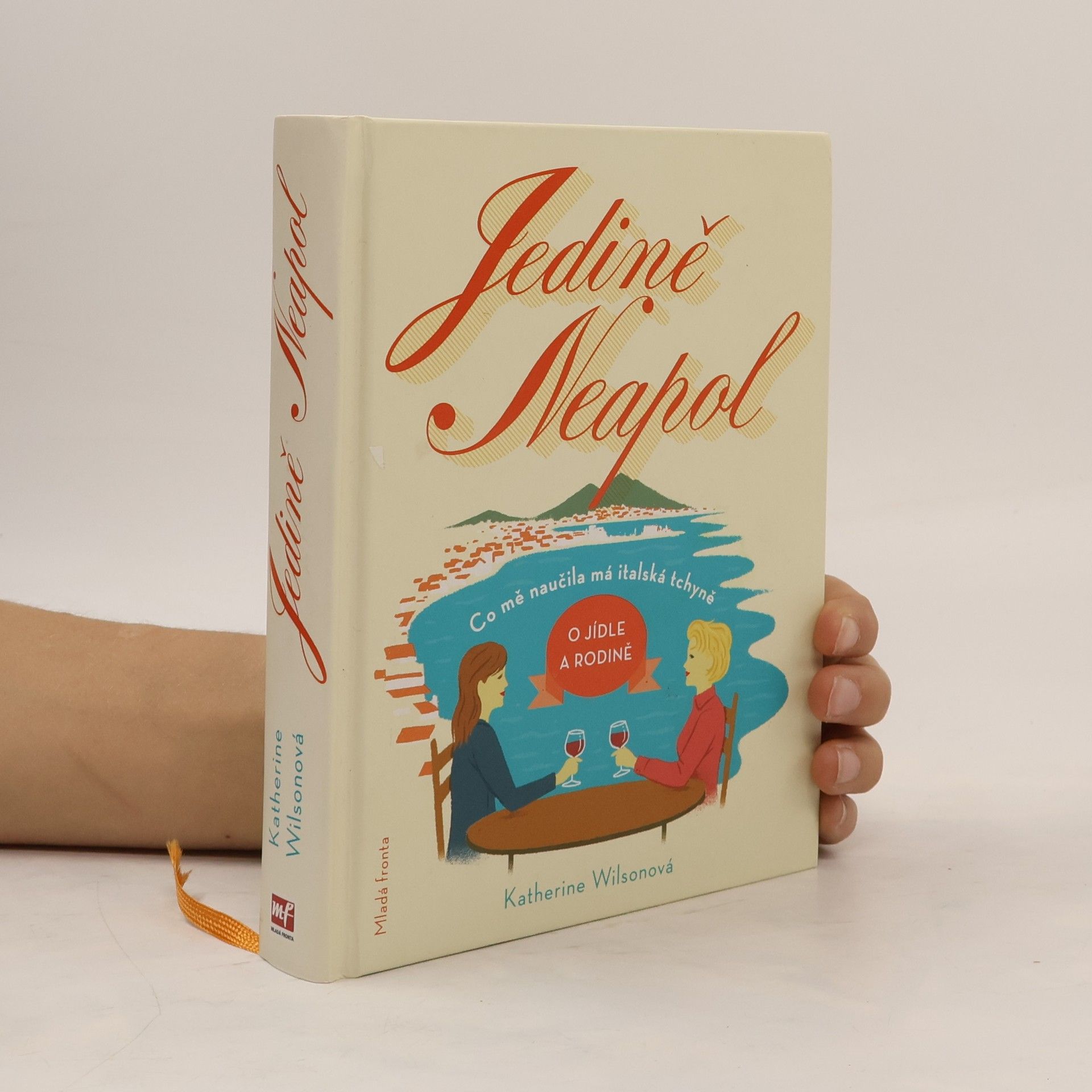 Katherine Wilson Jedině Neapol. Co mě naučila má italská tchyně o jídle a rodině