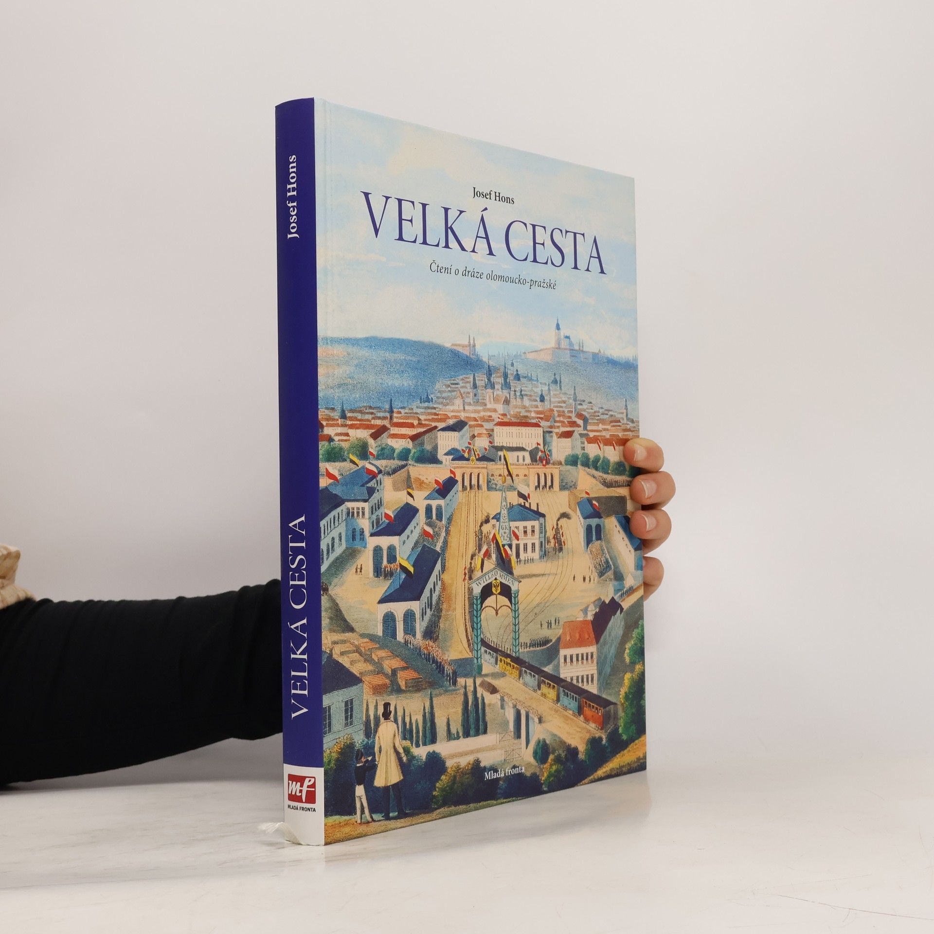 Josef Hons Velká cesta. Čtení o dráze olomoucko-pražské