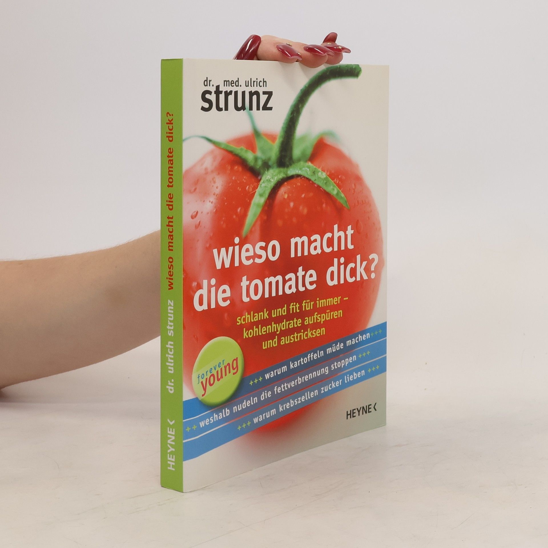 Ulrich Strunz Wieso macht die Tomate dick?