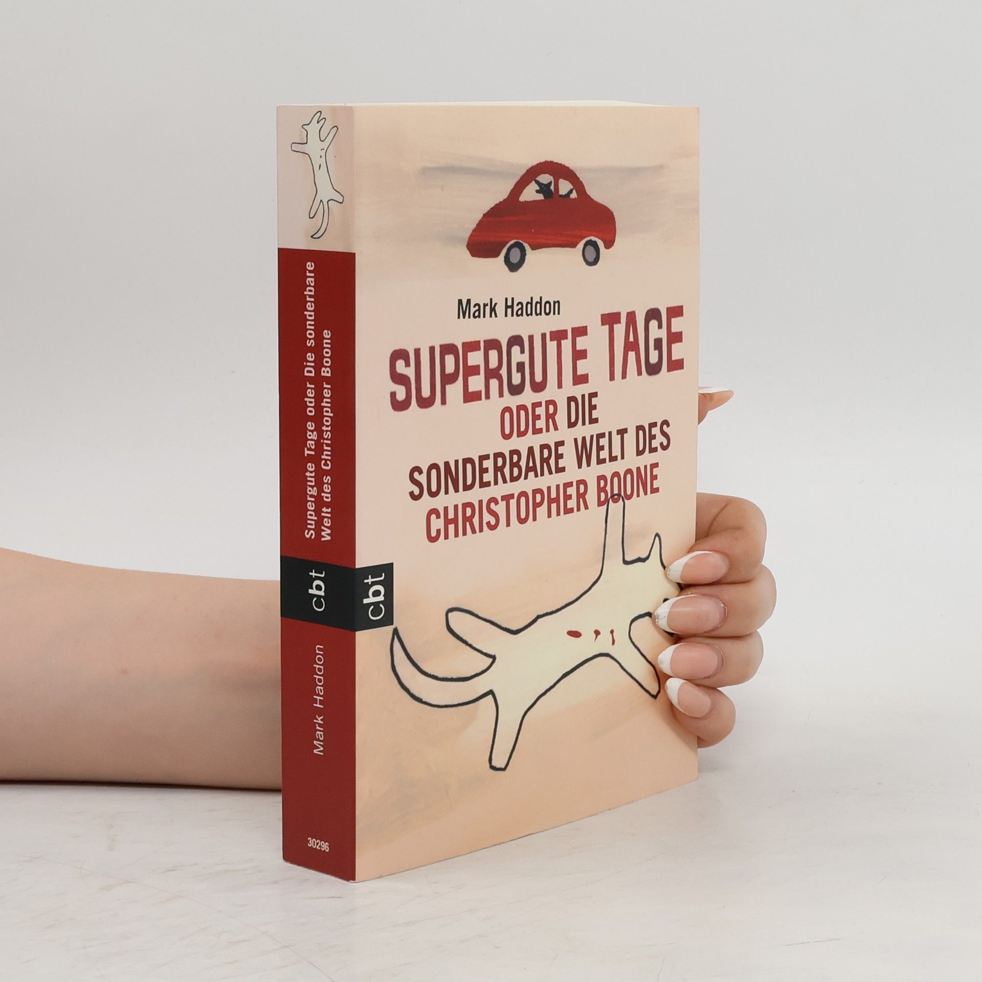 Mark Haddon Supergute Tage oder die sonderbare Welt des Christopher Boone