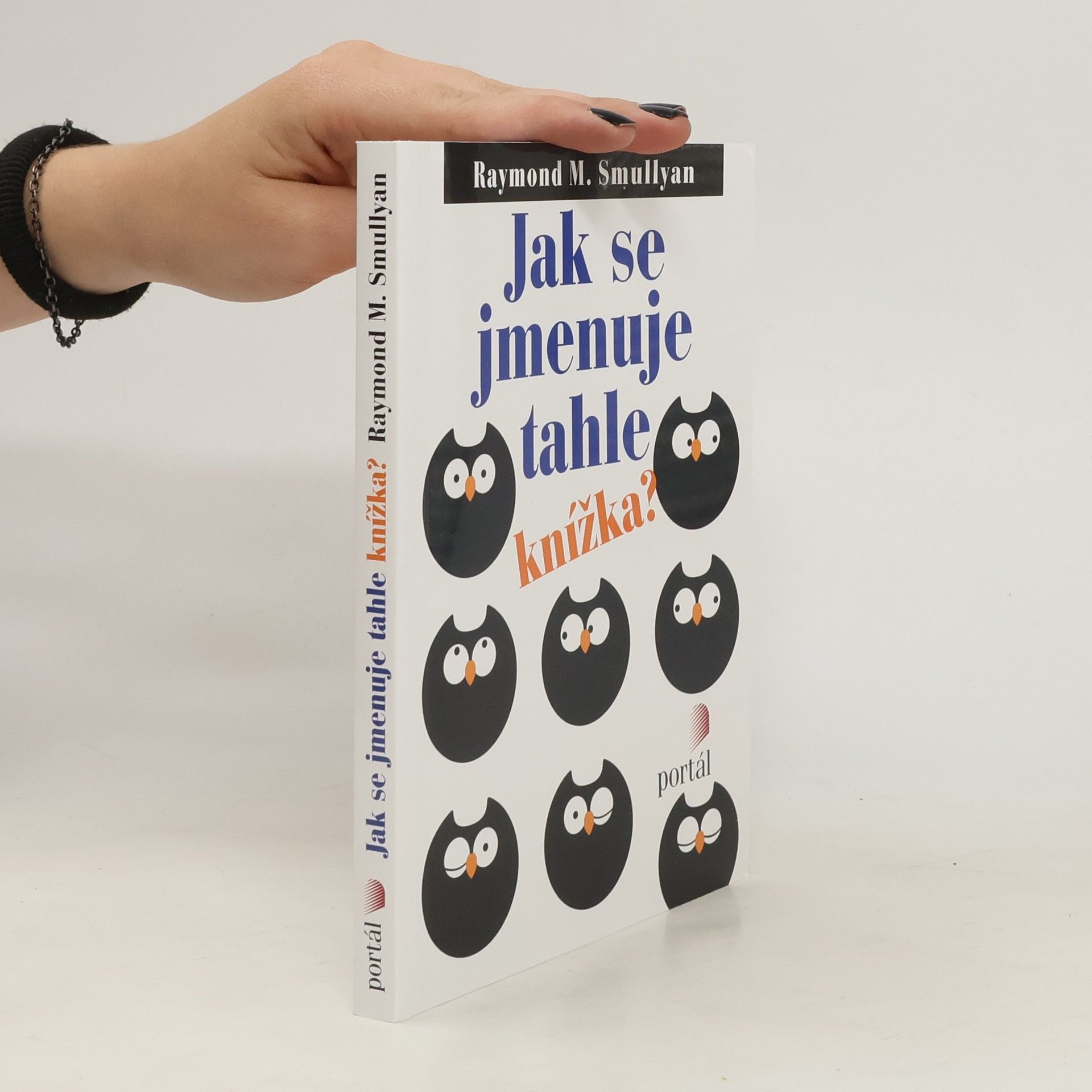 Raymond Smullyan Jak se jmenuje tahle knížka?