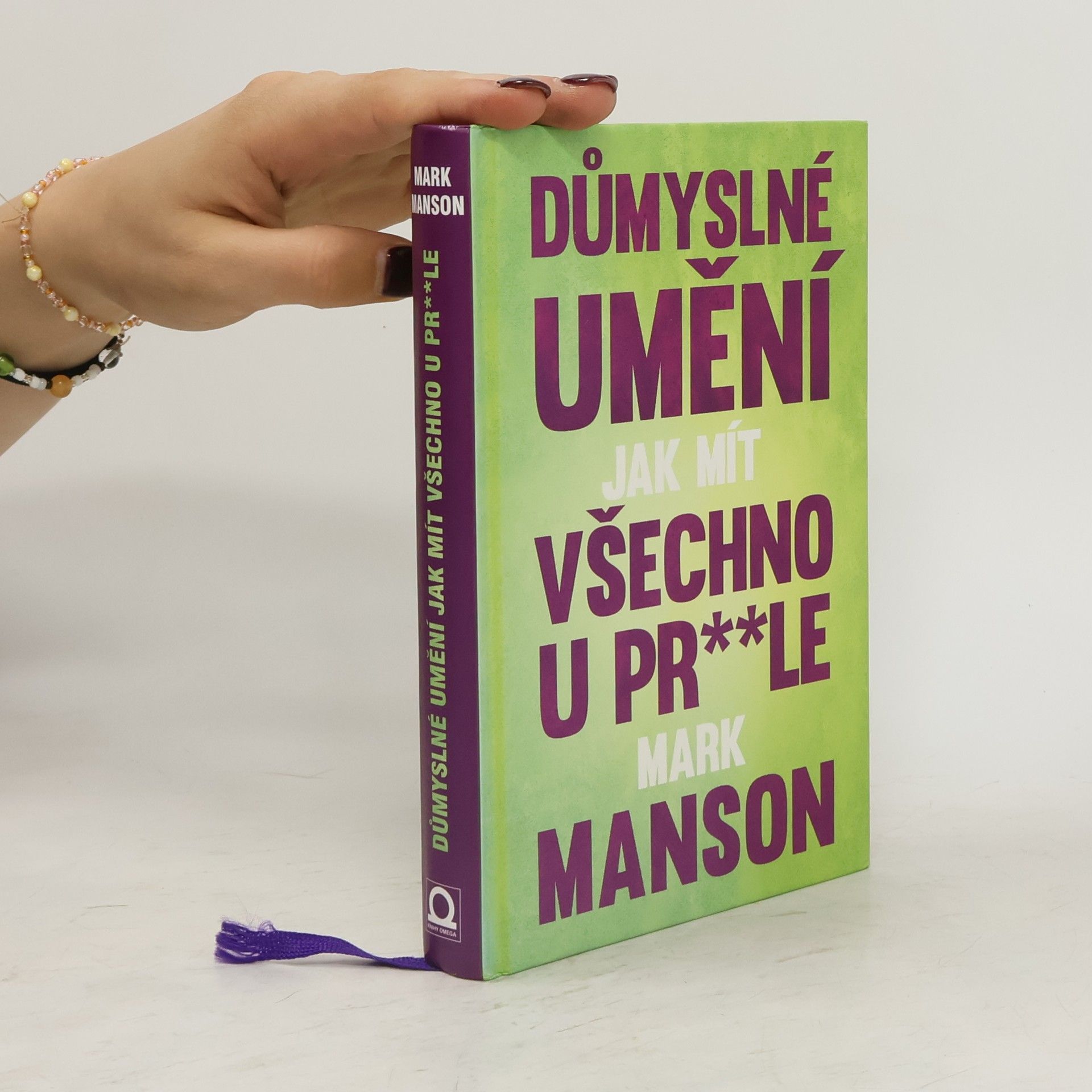 Mark Manson Důmyslné umění, jak mít všechno u pr**le