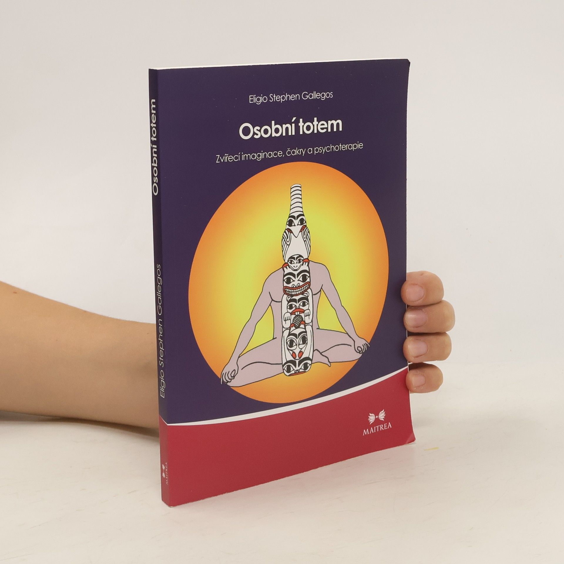 Eligio Stephen Gallegos Osobní totem. Zvířecí imaginace, čakry a psychoterapie