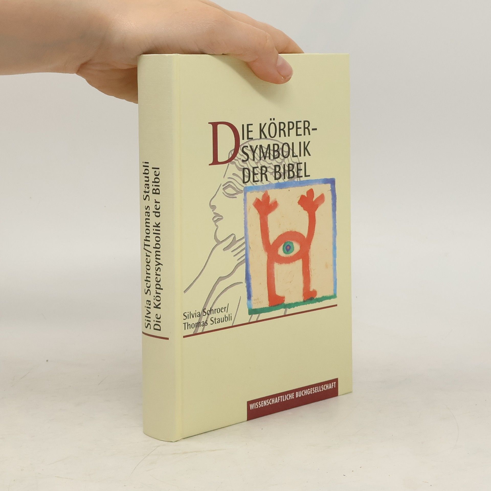 Silvia Schroer Die Körpersymbolik der Bibel