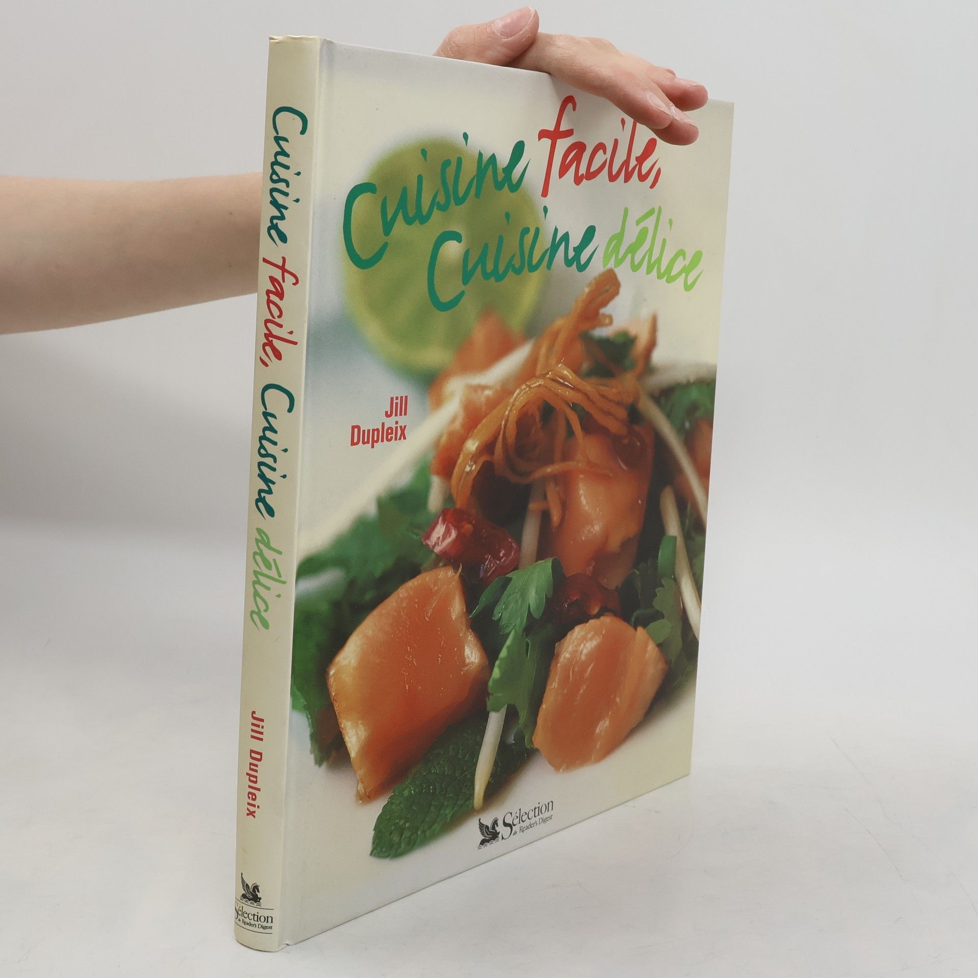 Jill Dupleix Cuisine facile, cuisine délice