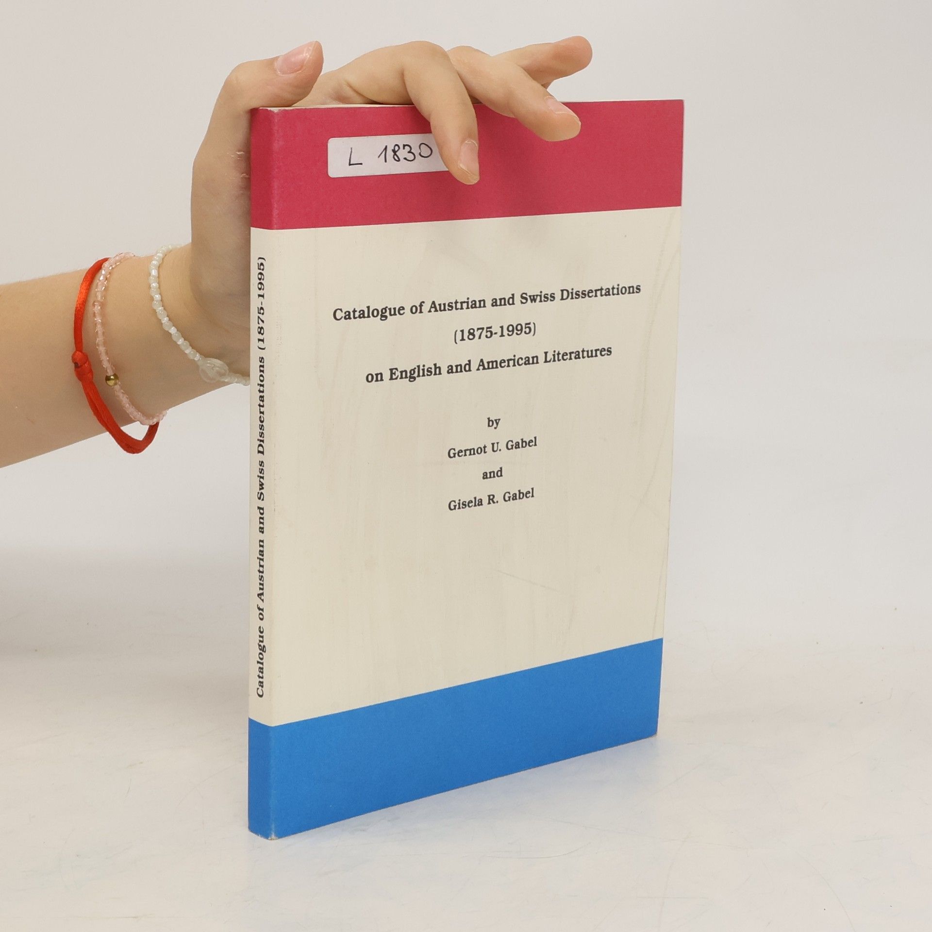 Gernot U. Gabel Catalogue of Austrian and Swiss dissertations (1875-1995) on English and American literatures