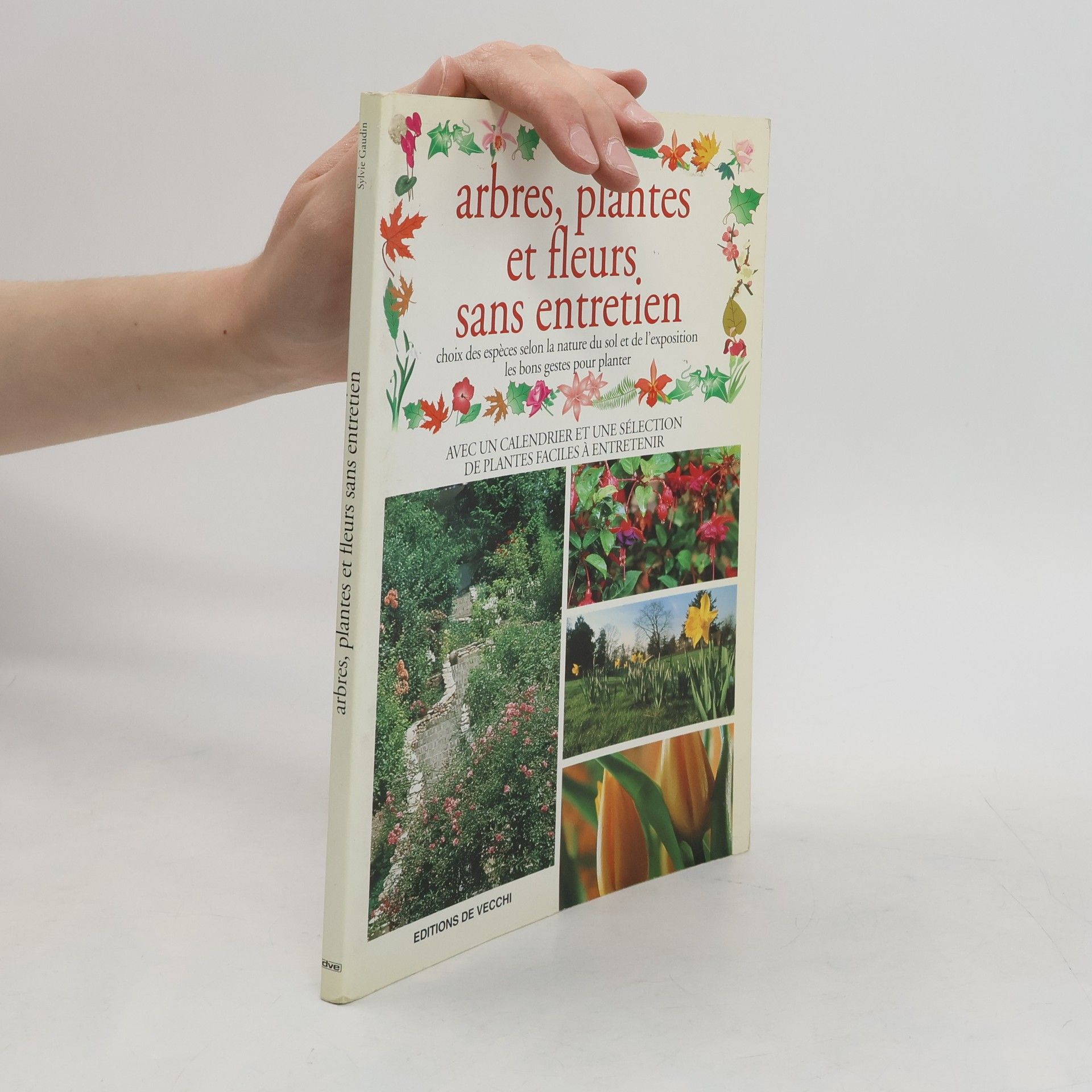 Sylvie Gaudin Arbres, plantes et fleurs sans entretien