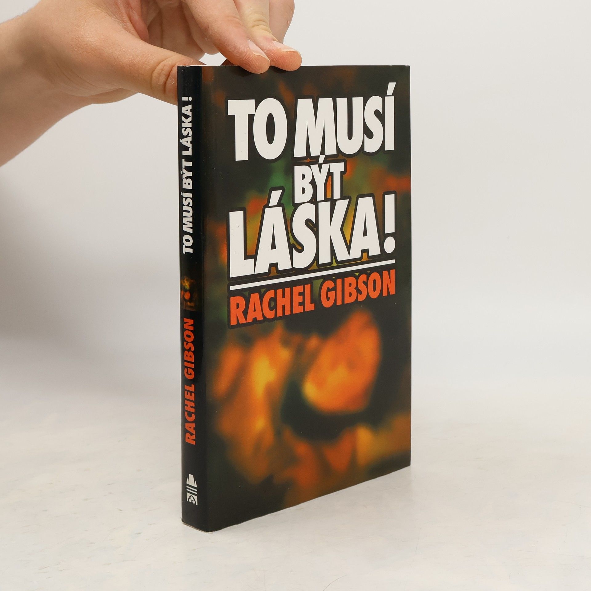 Rachel Gibson To musí být láska!