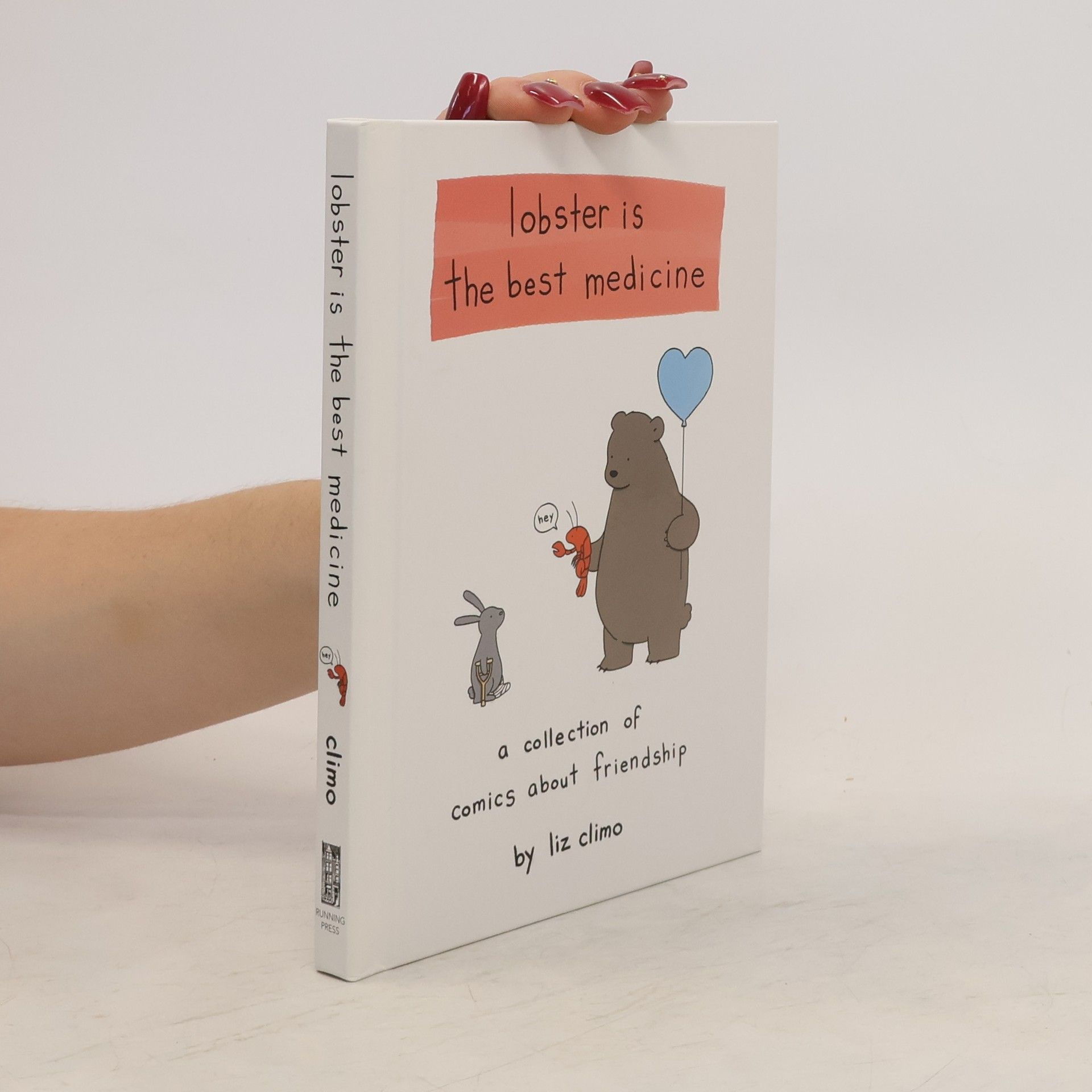 Liz Climo Lobster Is the Best Medicine [electronic resource] : A Collection of Comics About Friendship.
