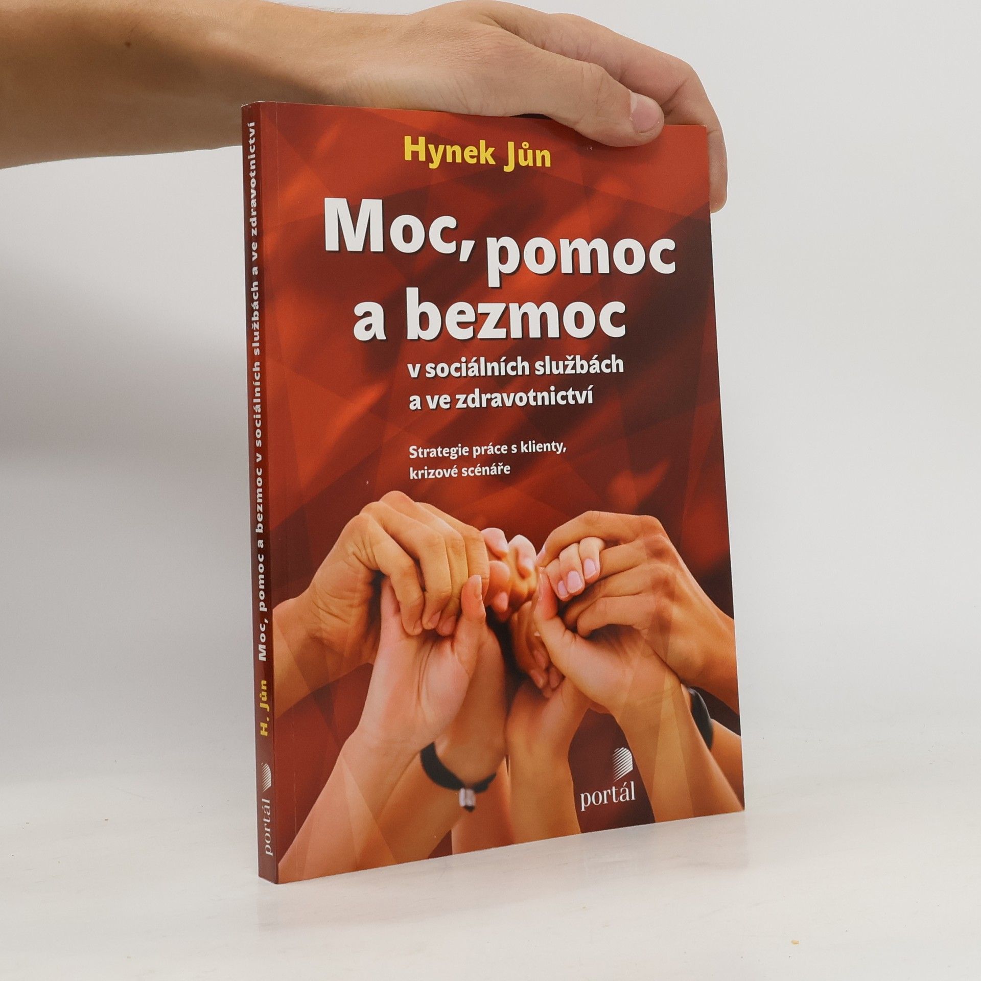 Hynek Jůn Moc, pomoc a bezmoc v sociálních službách a ve zdravotnictví