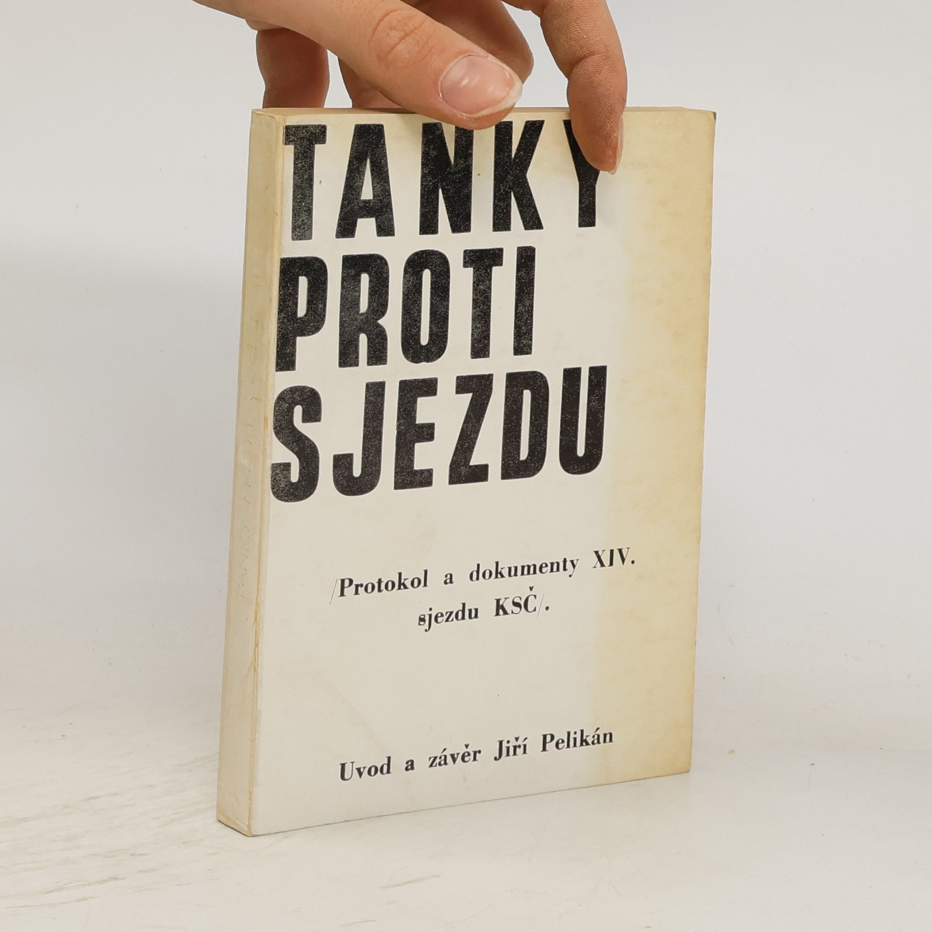 Jiří Pelikán 1923 1996 Tanky proti sjezdu