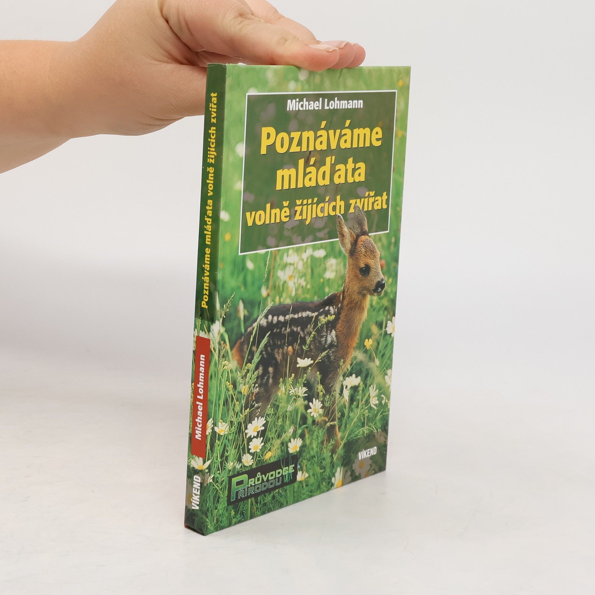 Michael Lohmann Poznáváme mláďata volně žijících zvířat