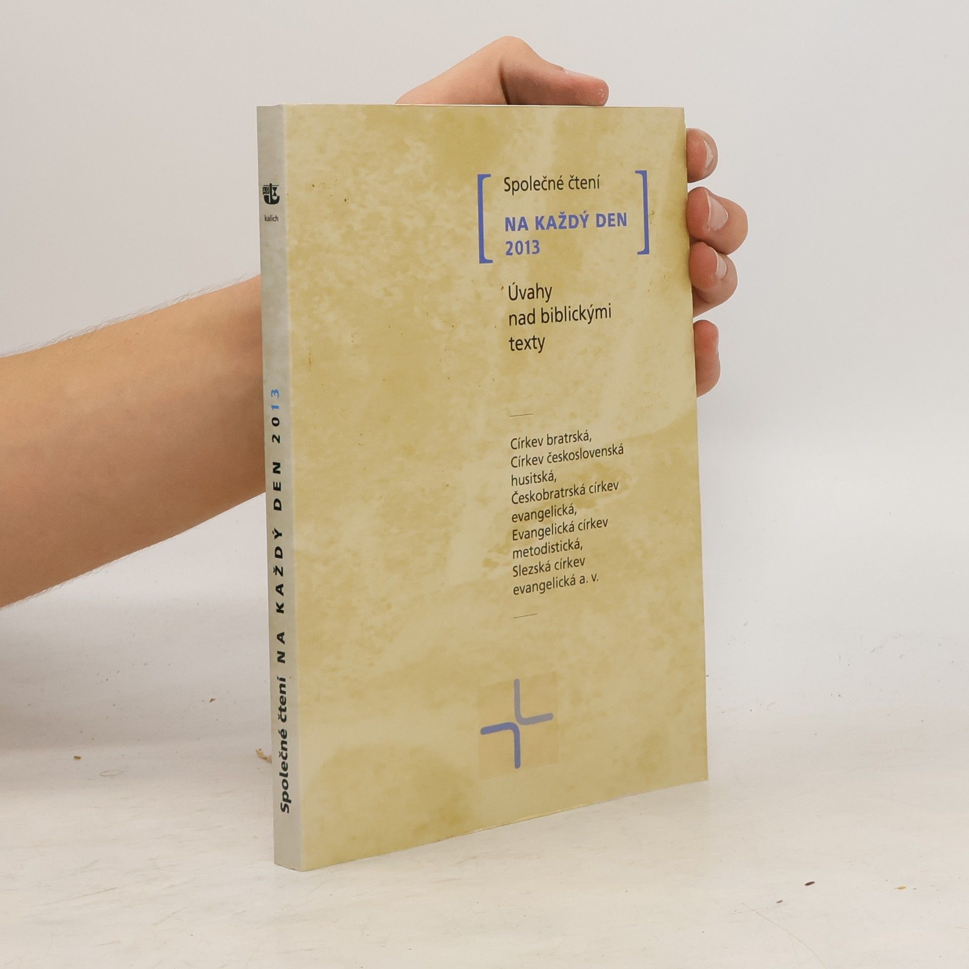 Autores varios Společné čtení na každý den 2013. Úvahy nad biblickými texty.