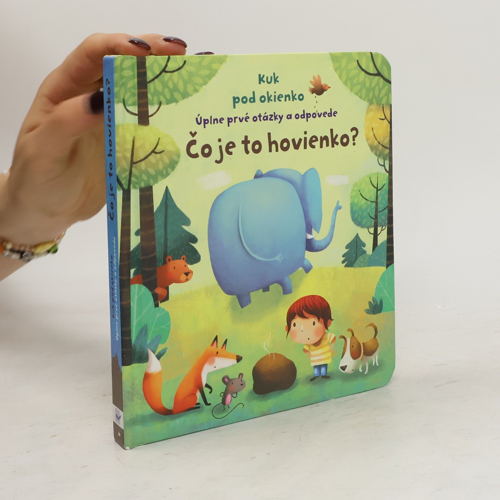 Daynes Katie. Kuk pod okienko - Úplne prvé otázky a odpovede - Čo je to hovienko?