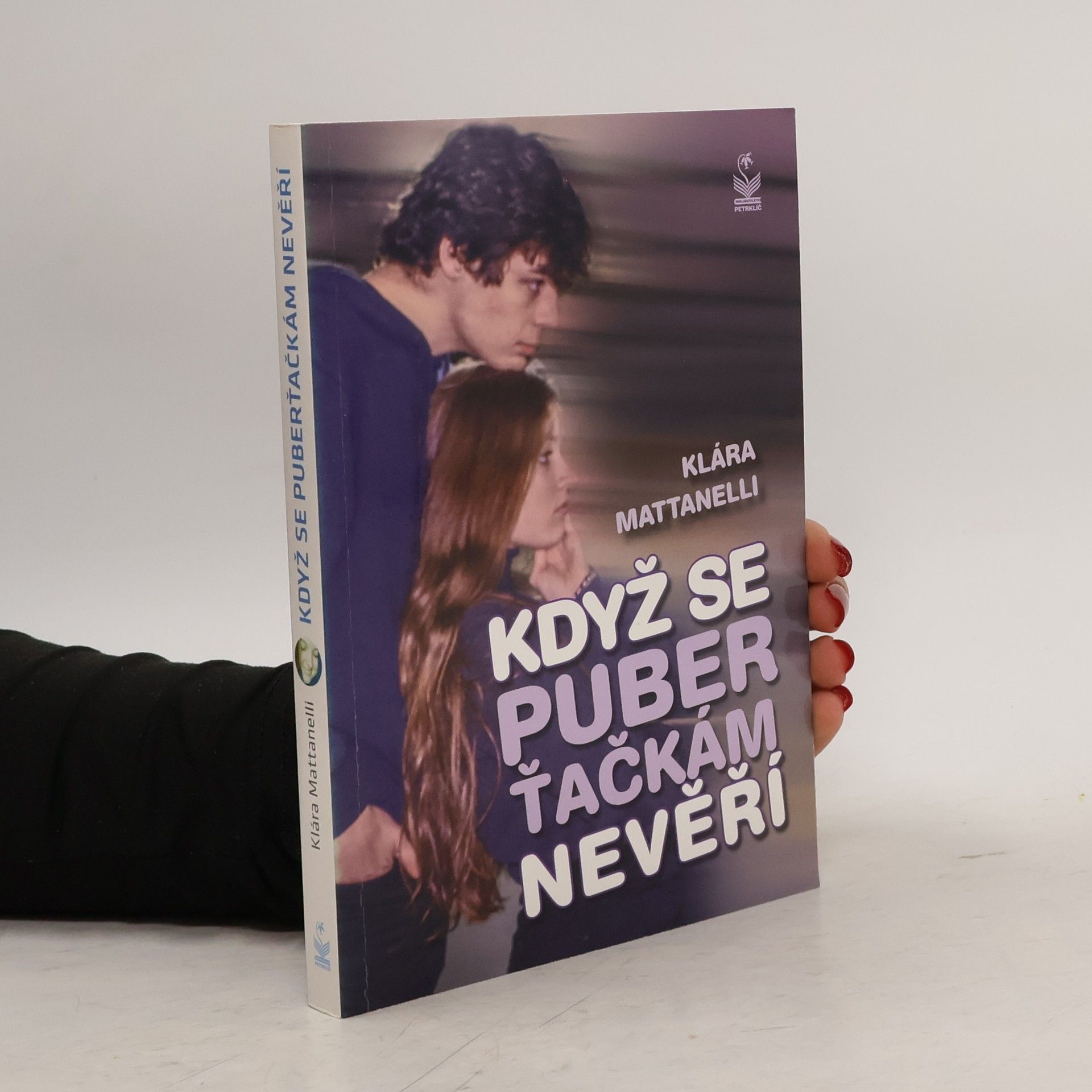 Klára Mattanelli Když se puberťačkám nevěří