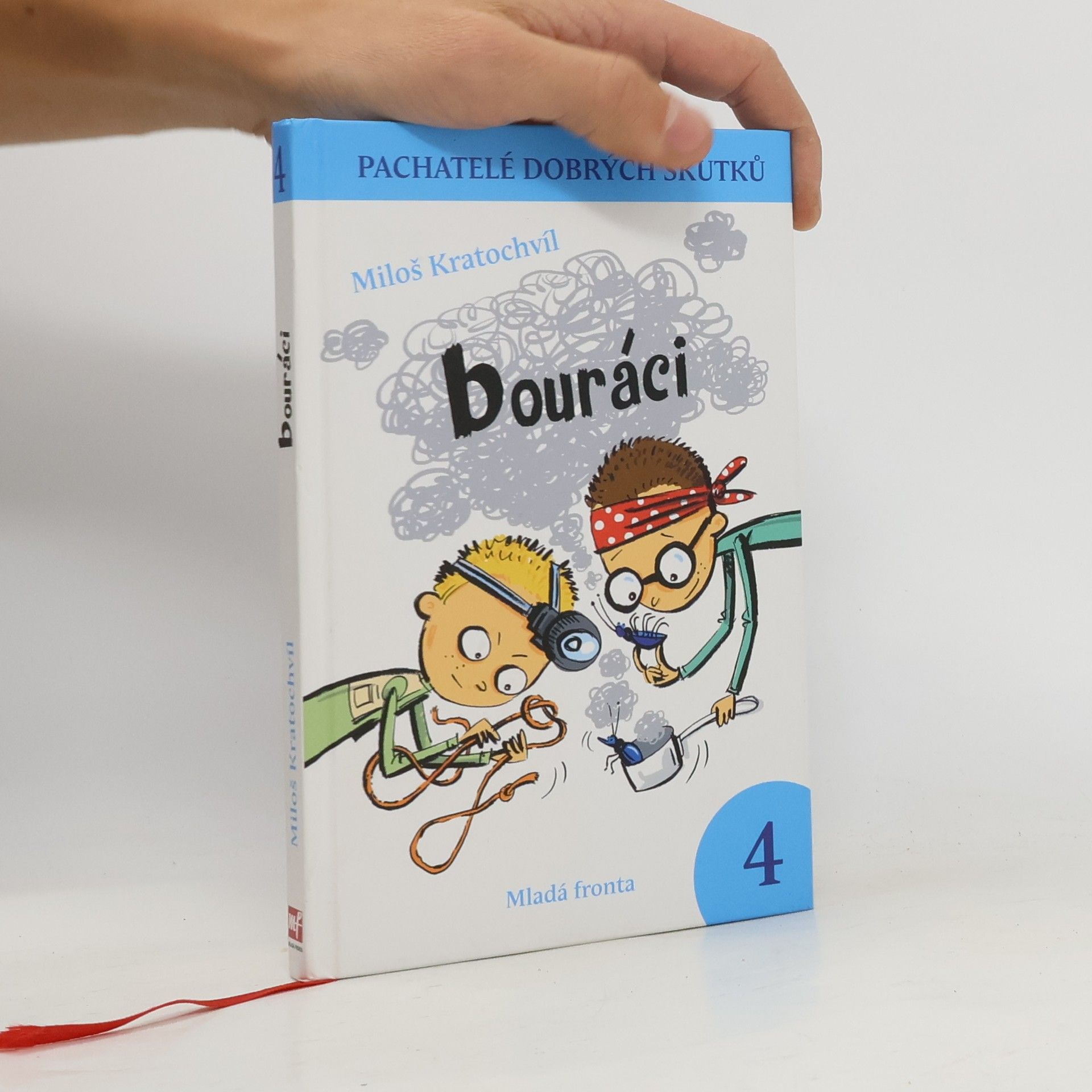 Pachatelé dobrých skutků. 4, Bouráci