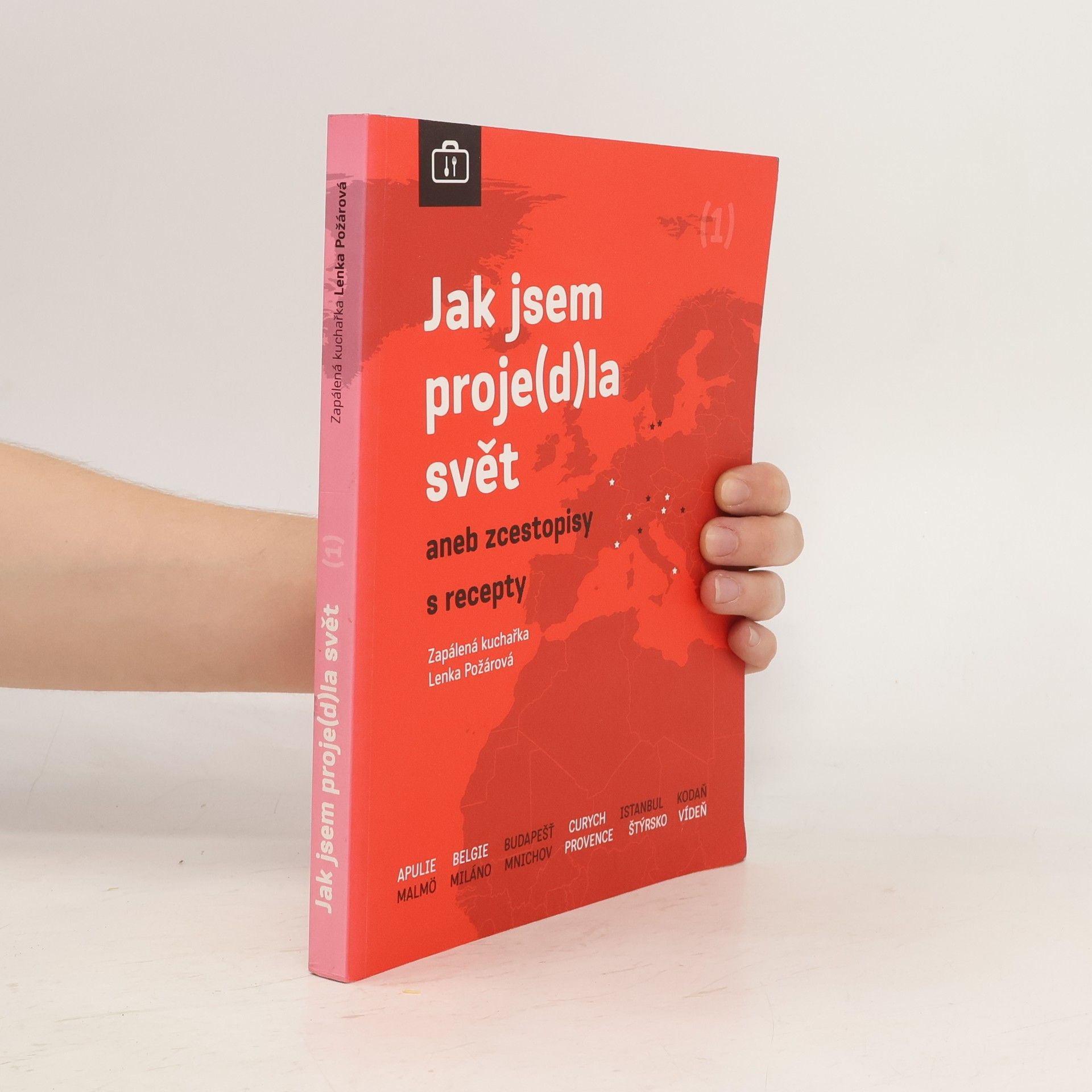 Lenka Požárová Jak jsem proje(d)la svět aneb zcestopisy s recepty
