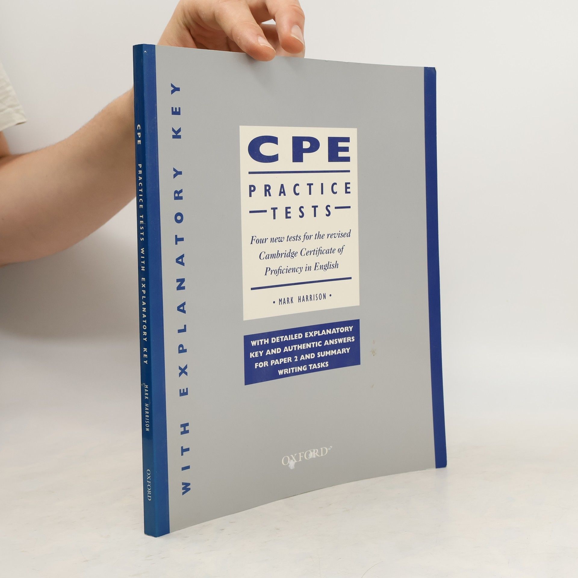Mark Harrison (enseignant).) CPE practice tests: Four tests for the Cambridge Certificate of Proficiency in English: With detailed explanatory key and authentic answers for paper 2 and summary writing tasks