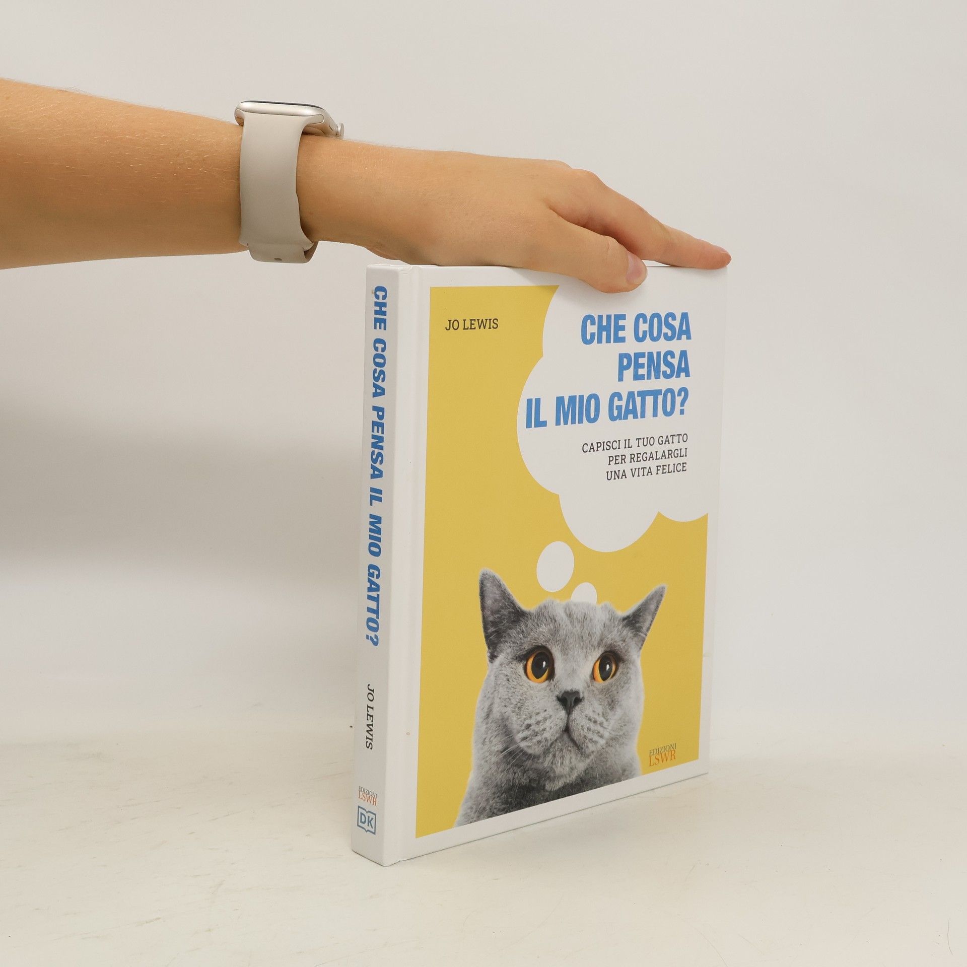 Che cosa pensa il mio gatto. Capisci il tuo gatto per regalargli una vita felice