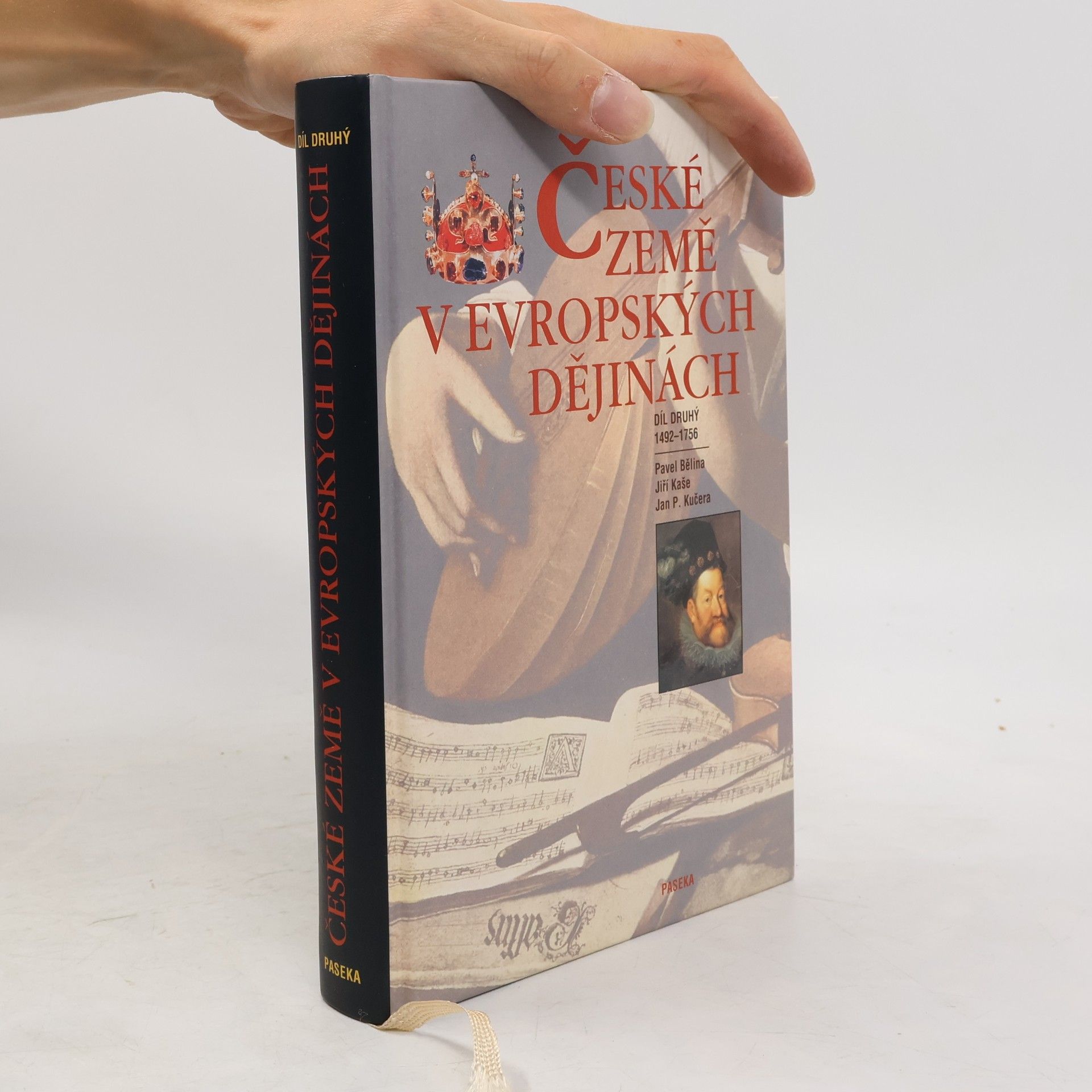 Pavel Bělina České země v evropských dějinách. Díl druhý 1492-1756