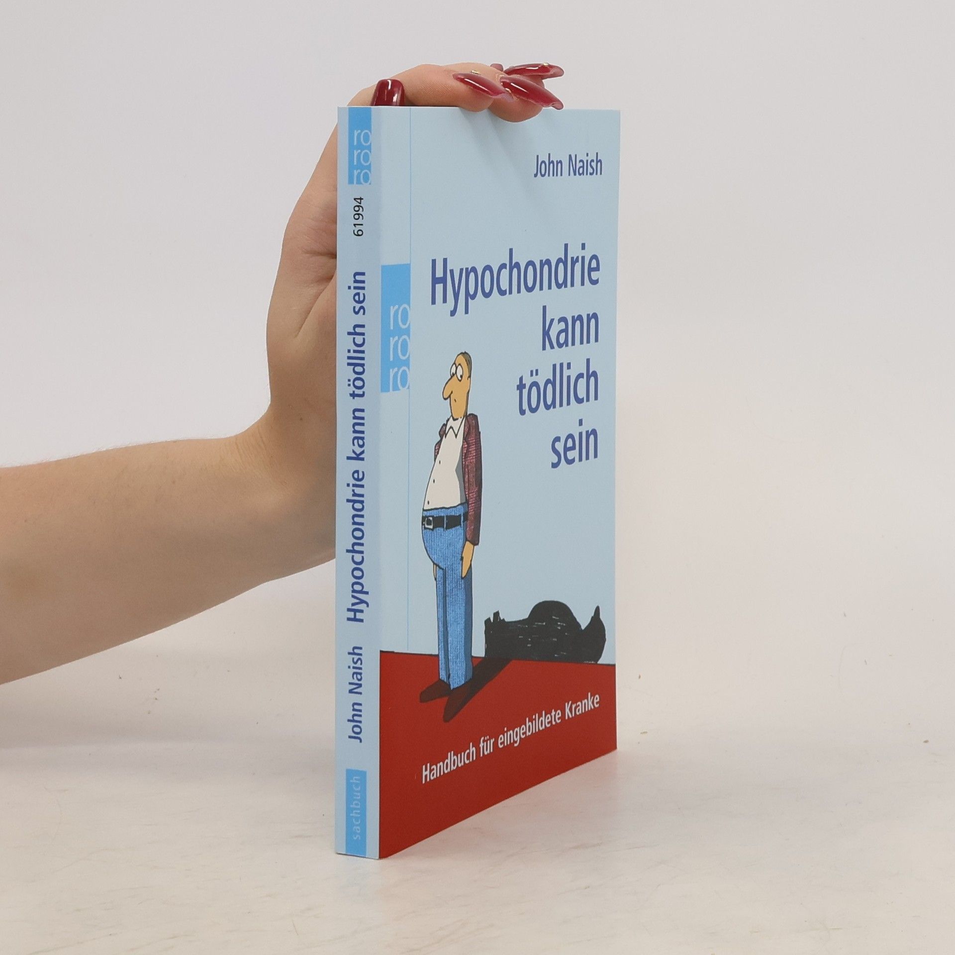 John Naish Hypochondrie kann tödlich sein