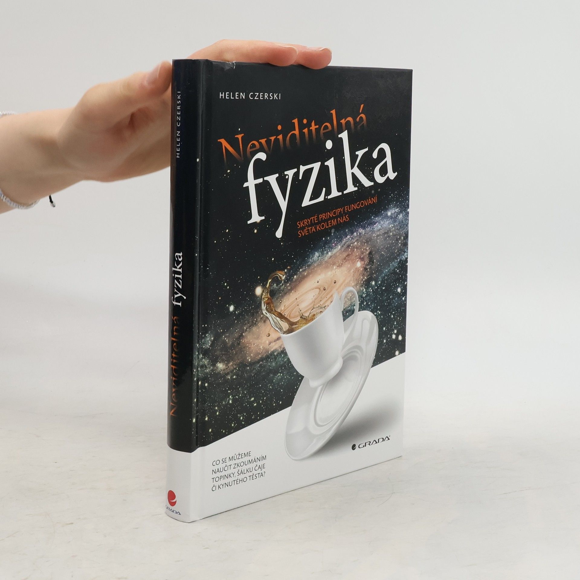 Helen Czerski Neviditelná fyzika. Skryté principy fungování světa kolem nás