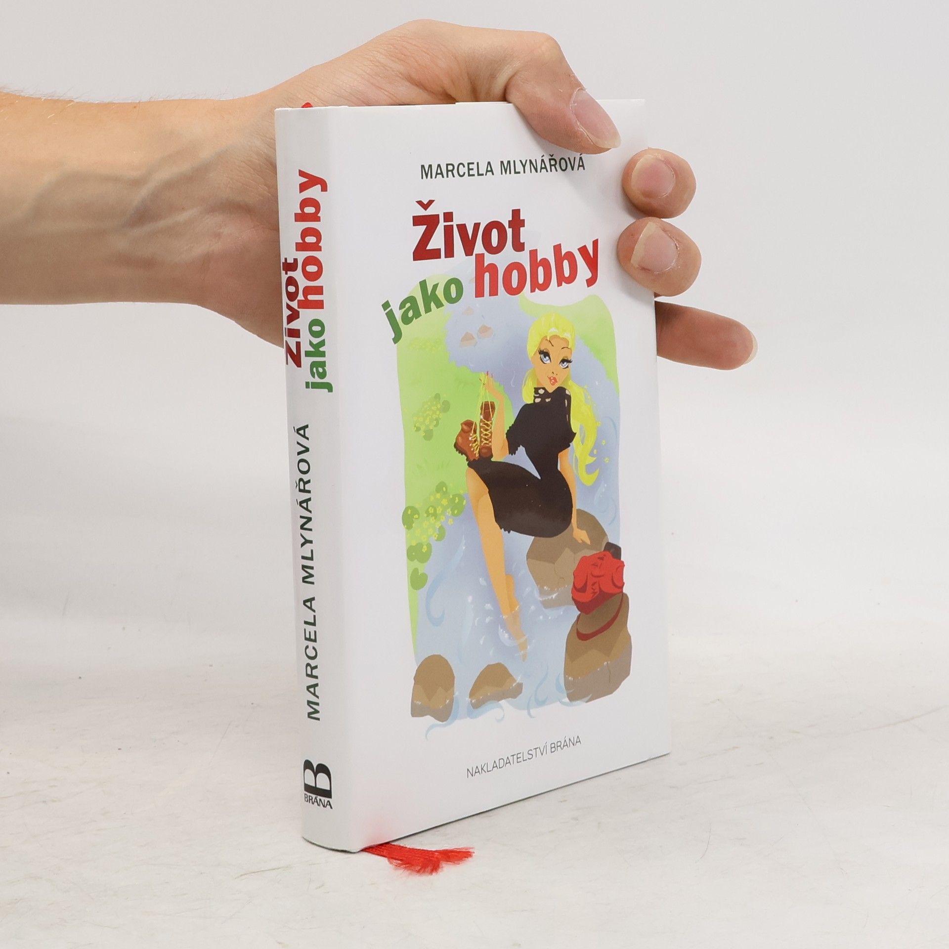 Marcela Mlynářová Život jako hobby