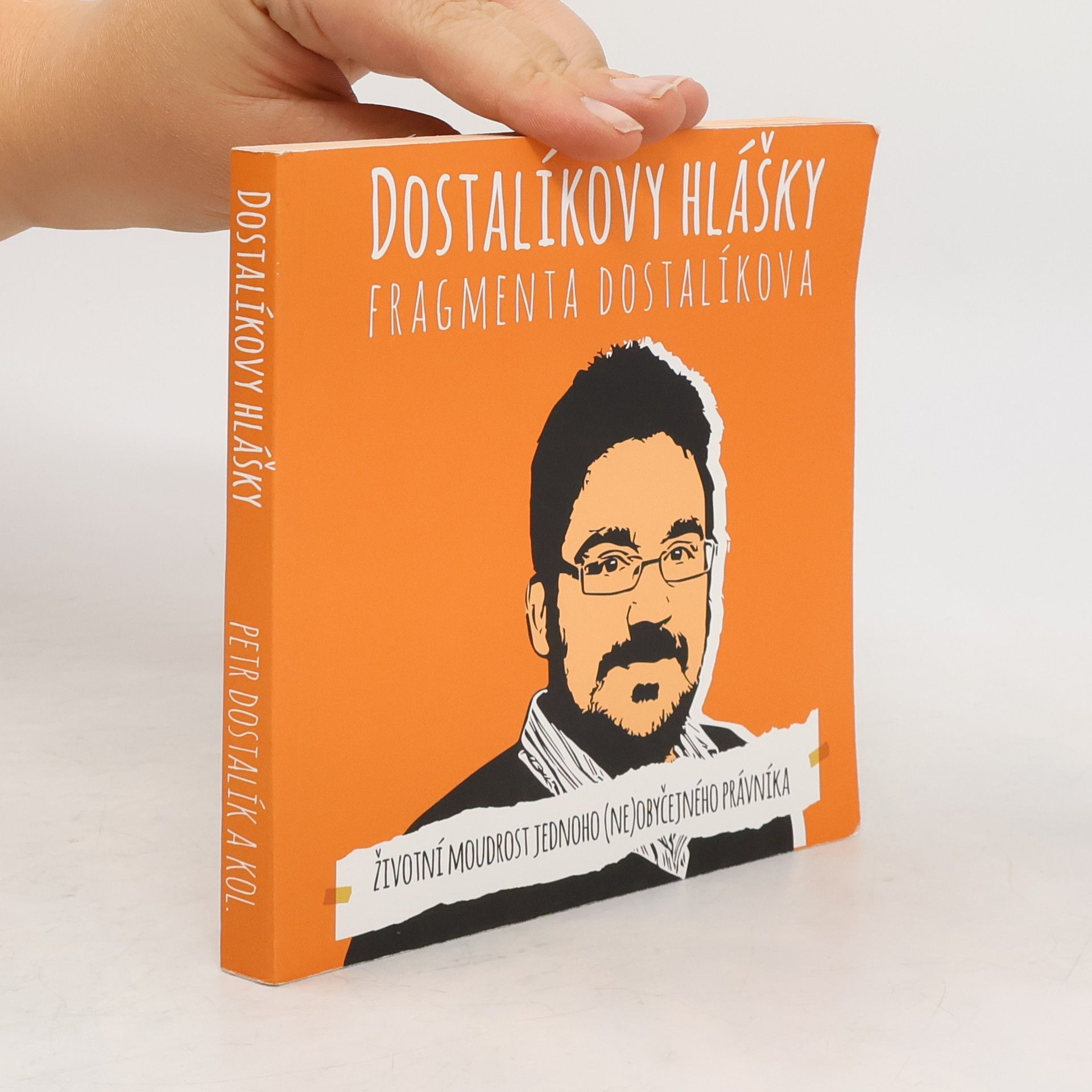 Petr Dostalík Dostalíkovy hlášky: fragmenta Dostalíkova