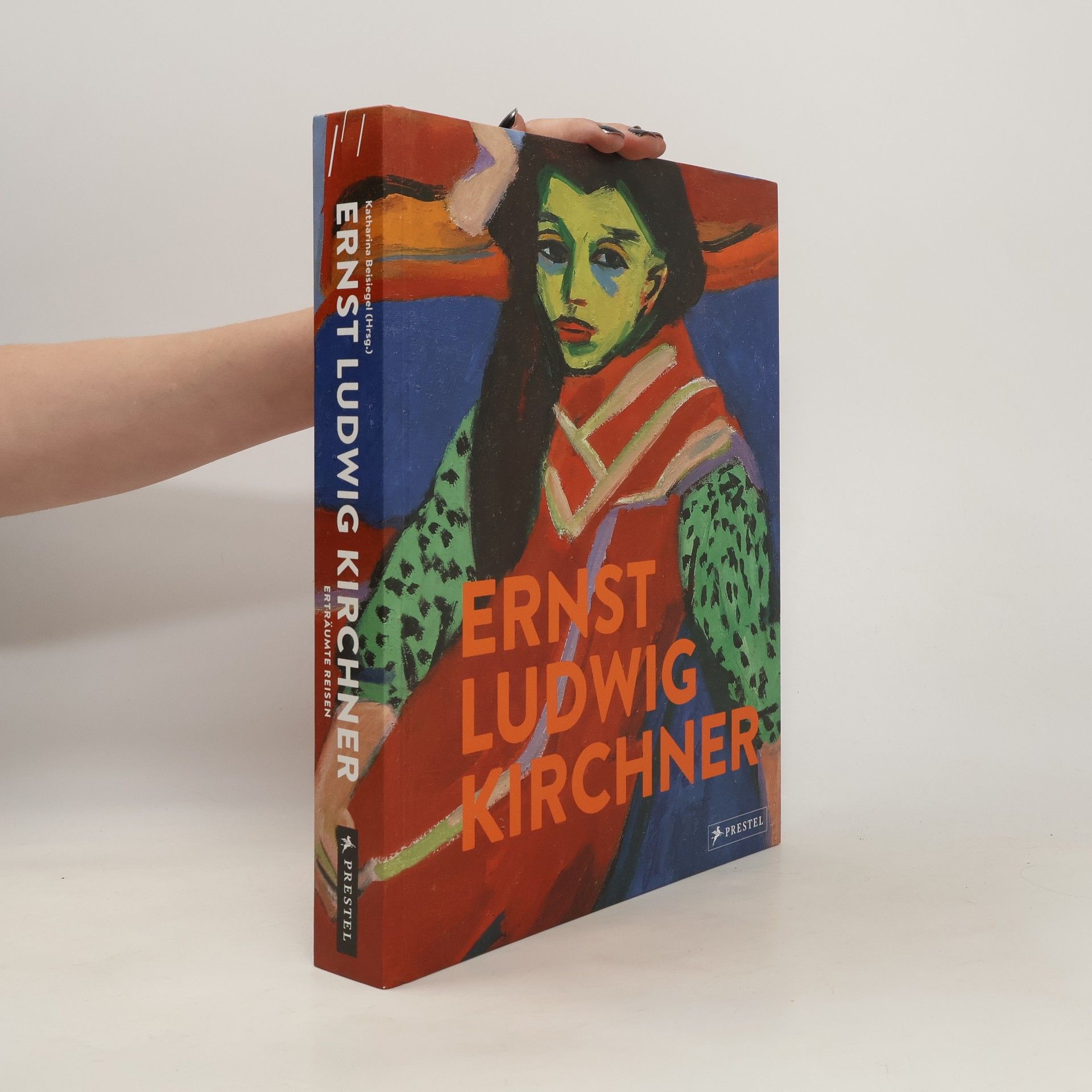 Katharina Beisiegel Ernst Ludwig Kirchner, Erträumte Reisen