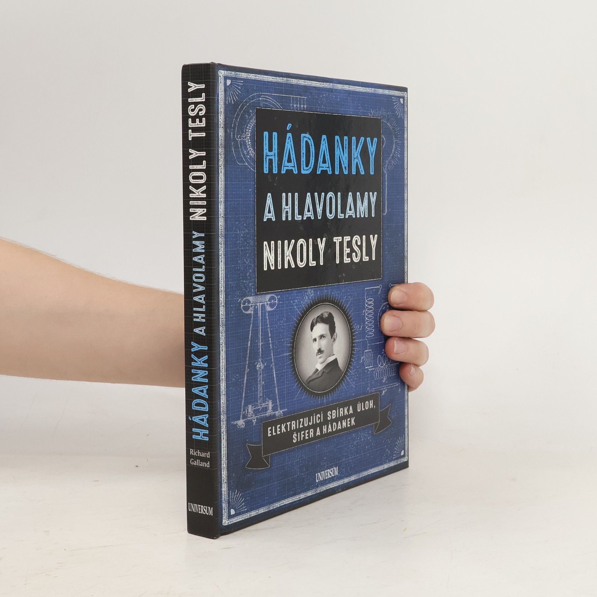 Richard Wolfrik Galland Hádanky a hlavolamy Nikoly Tesly. Elektrizující sbírka úloh, šifer a hádanek