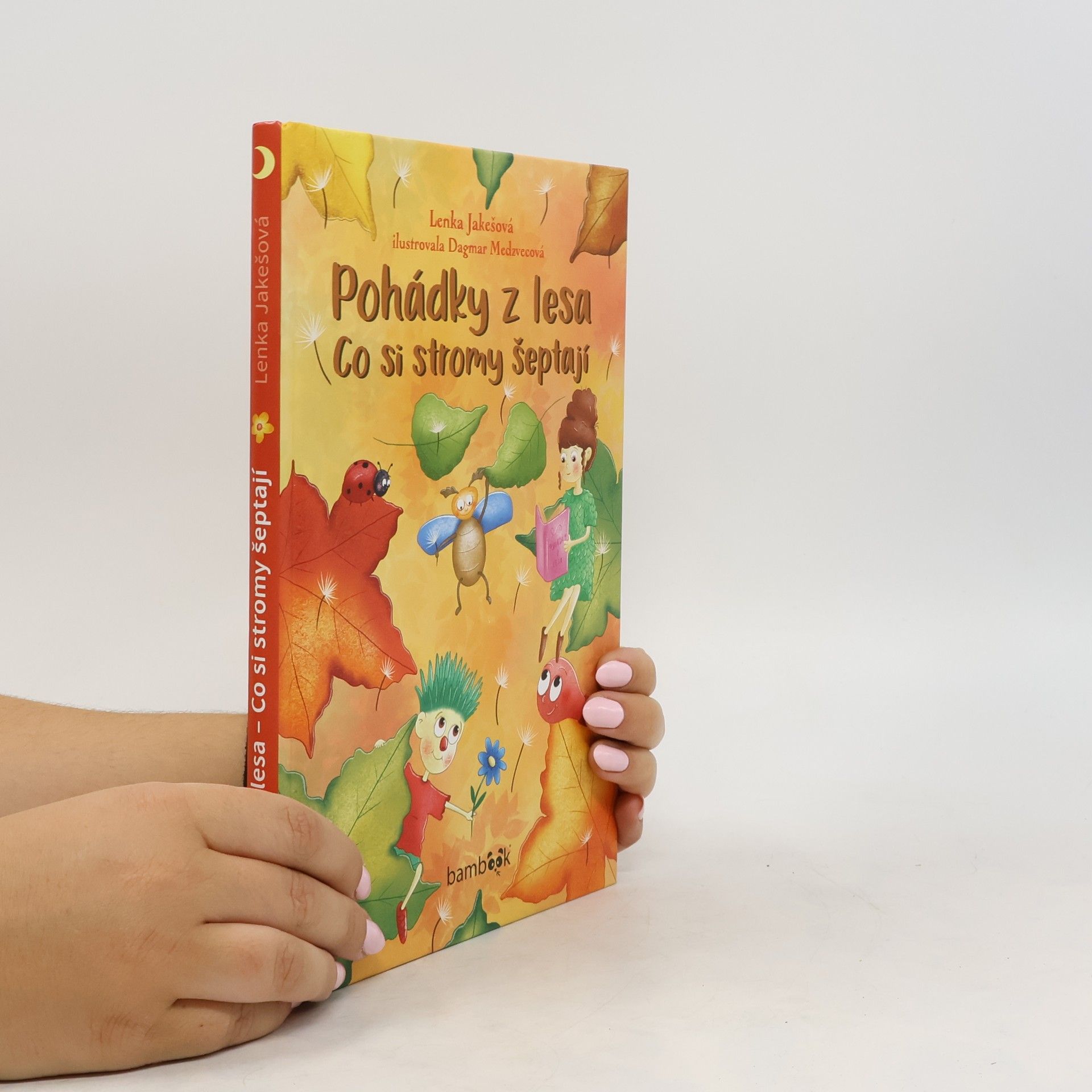 Lenka Jakešová Pohádky z lesa – Co si stromy šeptají