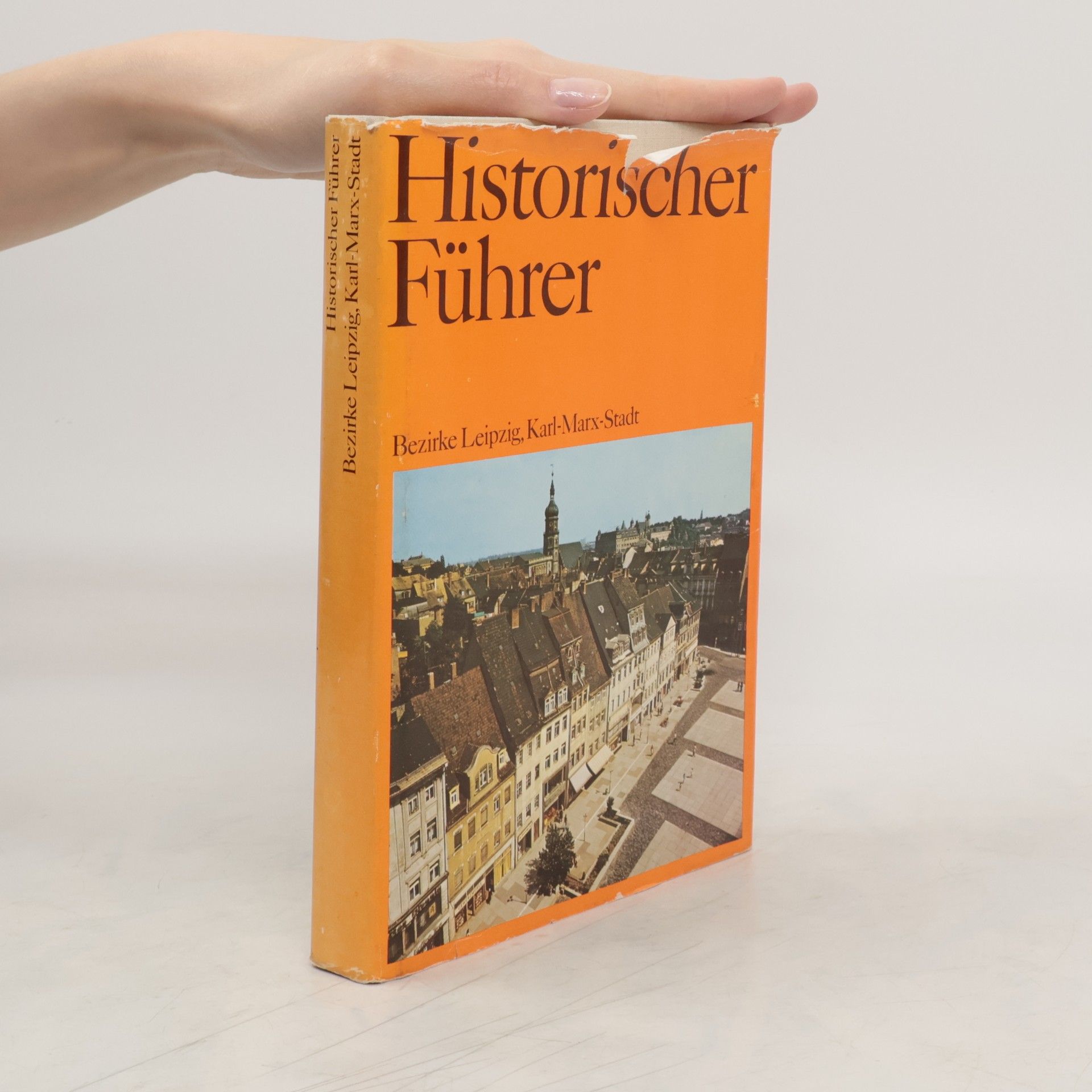Collectif d'auteurs Historischer Führer. Bezirke Leipzig, Karl-Marx-Stadt