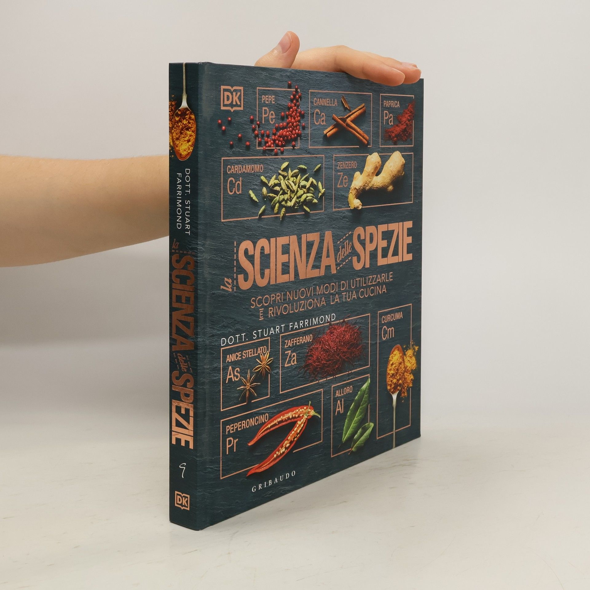 Stuart Farrimond La scienza delle spezie. Scopri nuovi modi di utilizzarle e rivoluziona la tua cucina