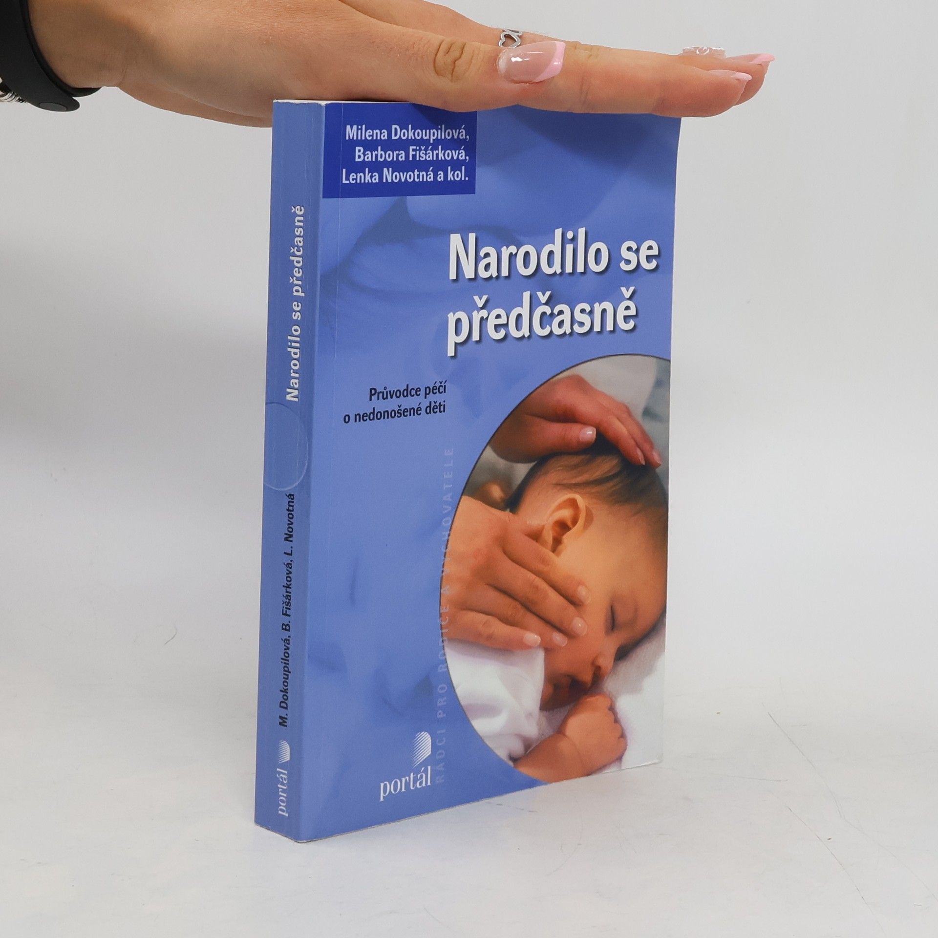 Milena Dokoupilová Narodilo se předčasně : průvodce péčí o nedonošené děti