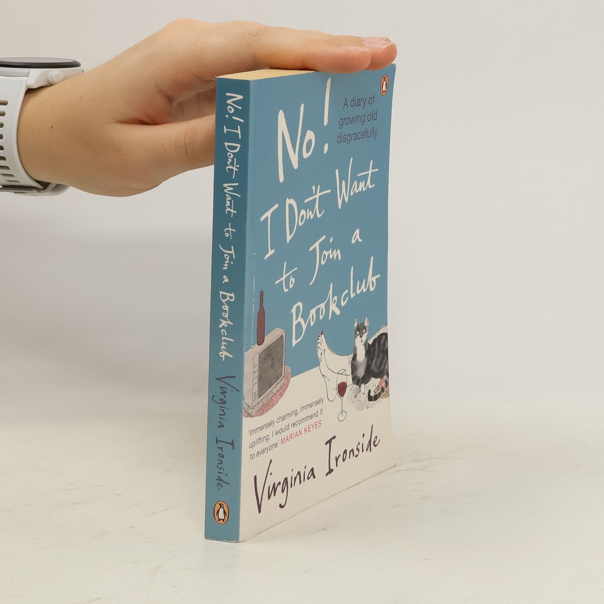 Virginia Ironside No! I Don't Want to Join a Bookclub