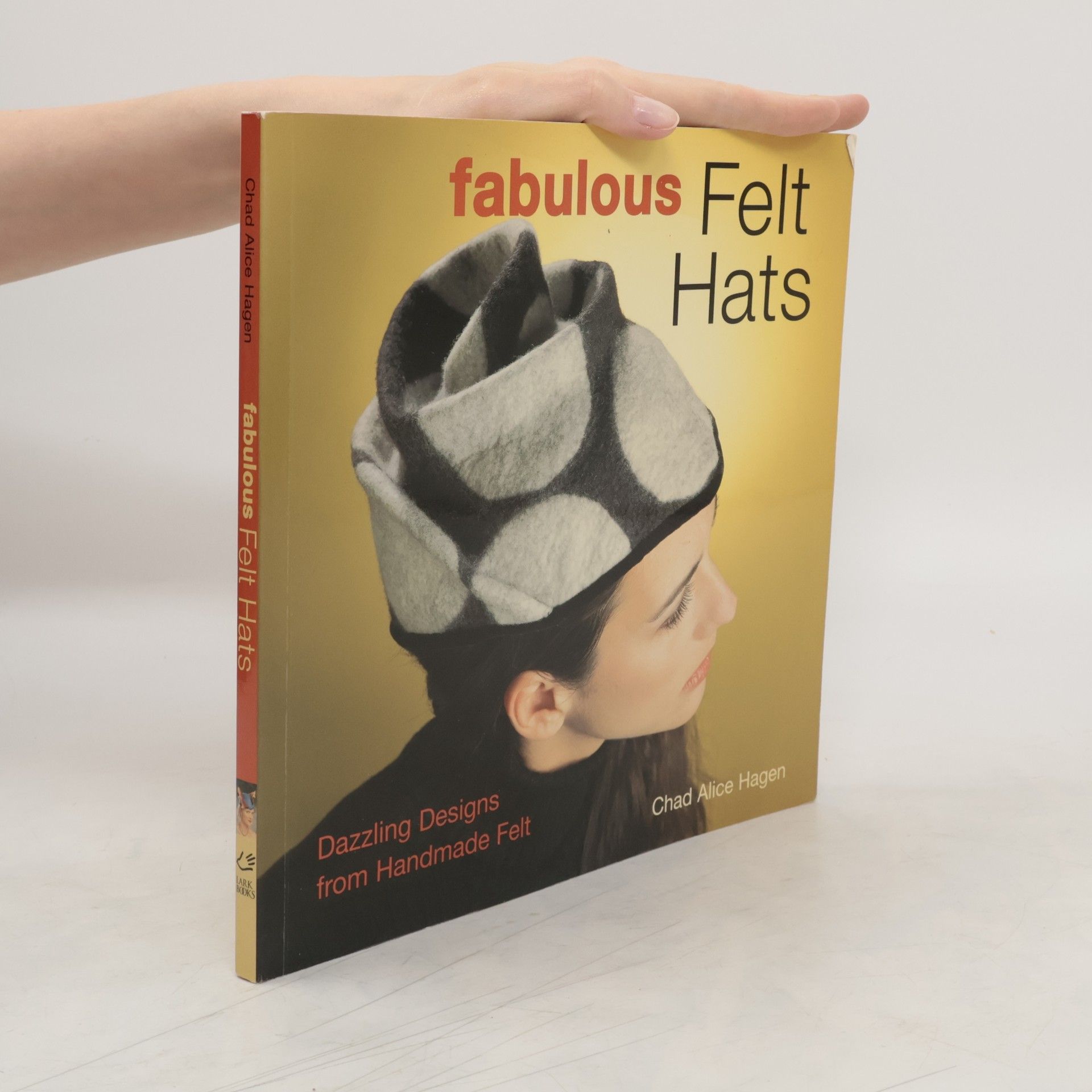 Chad Alice Hagen Fabulous Felt Hats