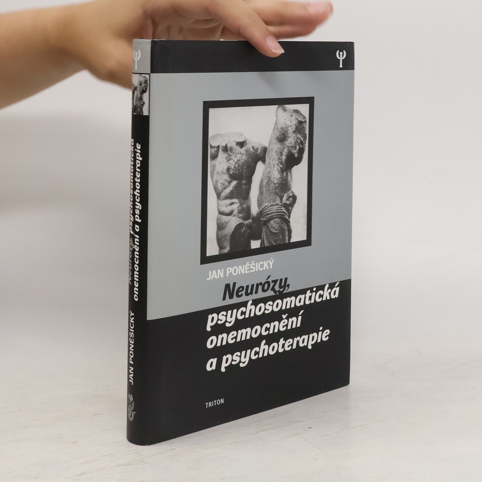 Jan Poněšický Neurózy, psychosomatická onemocnění a psychoterapie