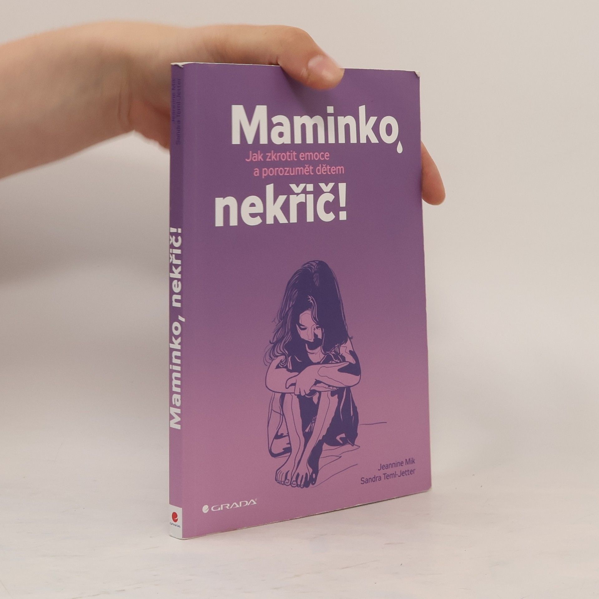 Jeannine Mik Maminko, nekřič! : jak zkrotit emoce a porozumět dětem
